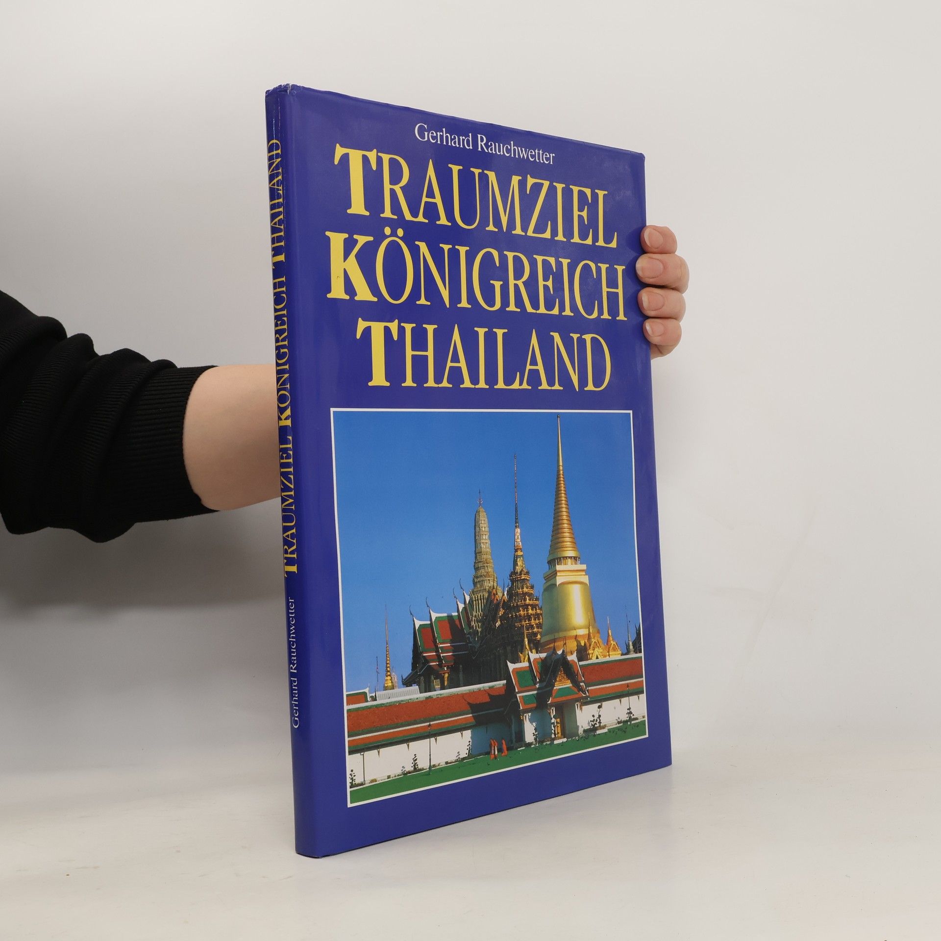 Gerhard Rauchwetter Traumziel Königreich Thailand