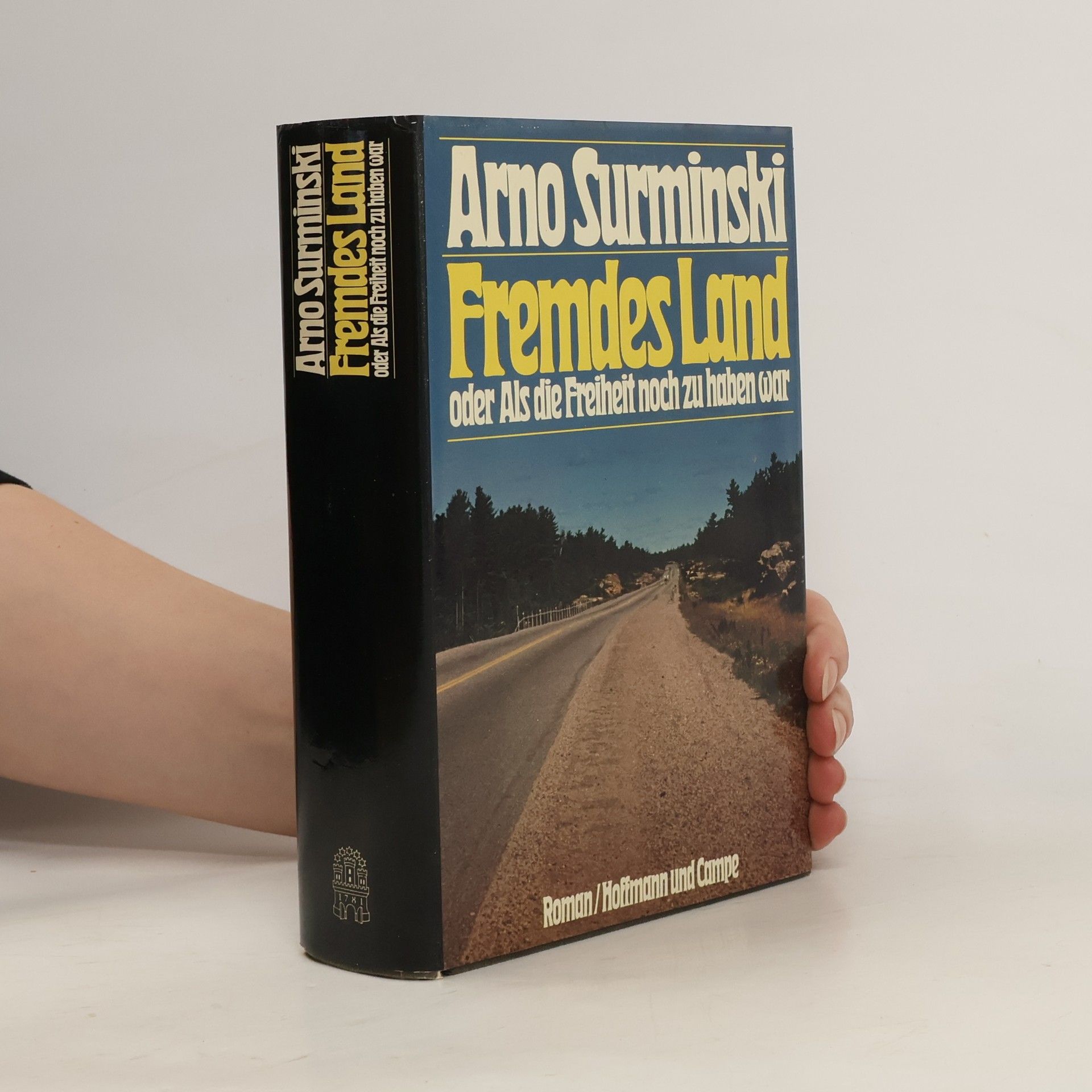 Arno Surminski Fremdes Land oder als die Freiheit noch zu haben war