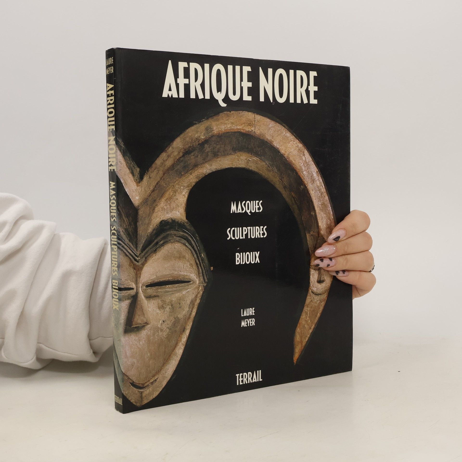 Laure Meyer Afrique noire. Masques, sculptures, bijoux