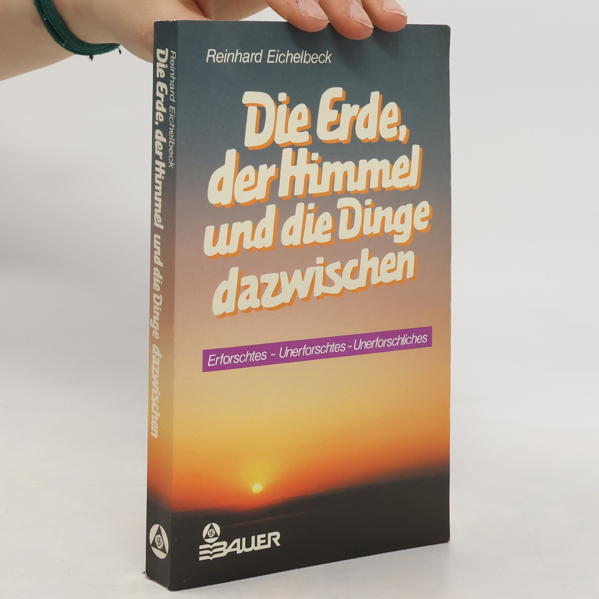 Reinhard Eichelbeck Die Erde, der Himmel und die Dinge dazwischen