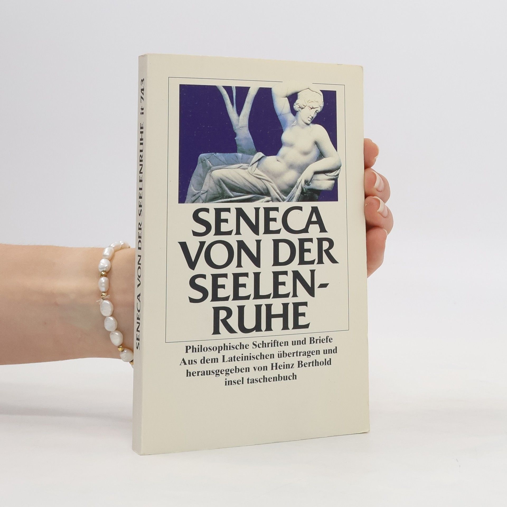 Lucius Annaeus Seneca Von der Seelenruhe