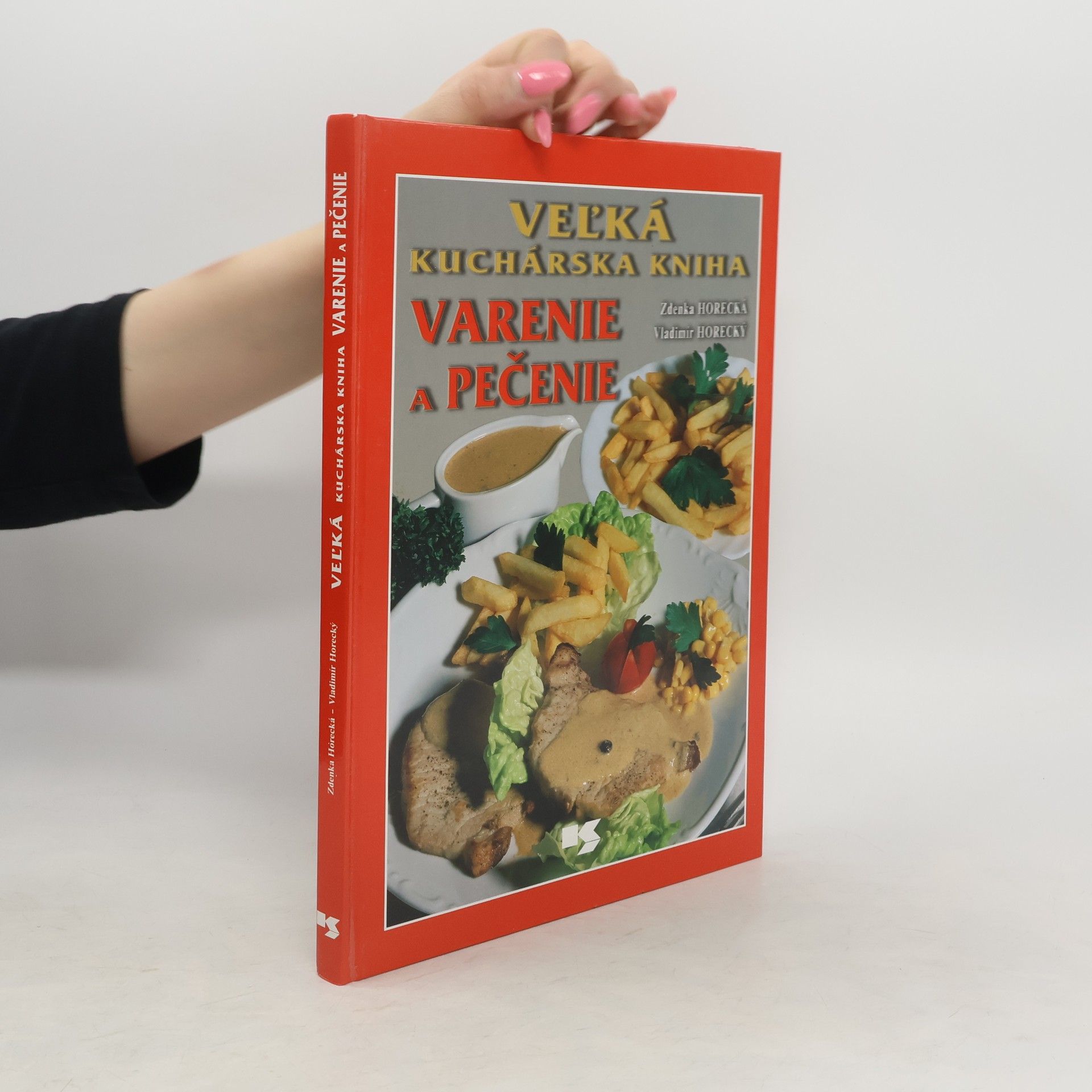 Zdenka Horecká Veľká Kuchárska Kniha; Varenie a Pečenie