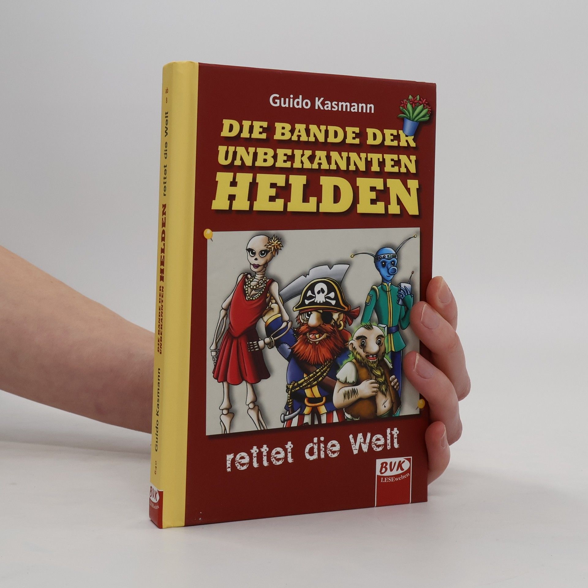 Guido Kasmann Die Bande der unbekannten Helden rettet die Welt