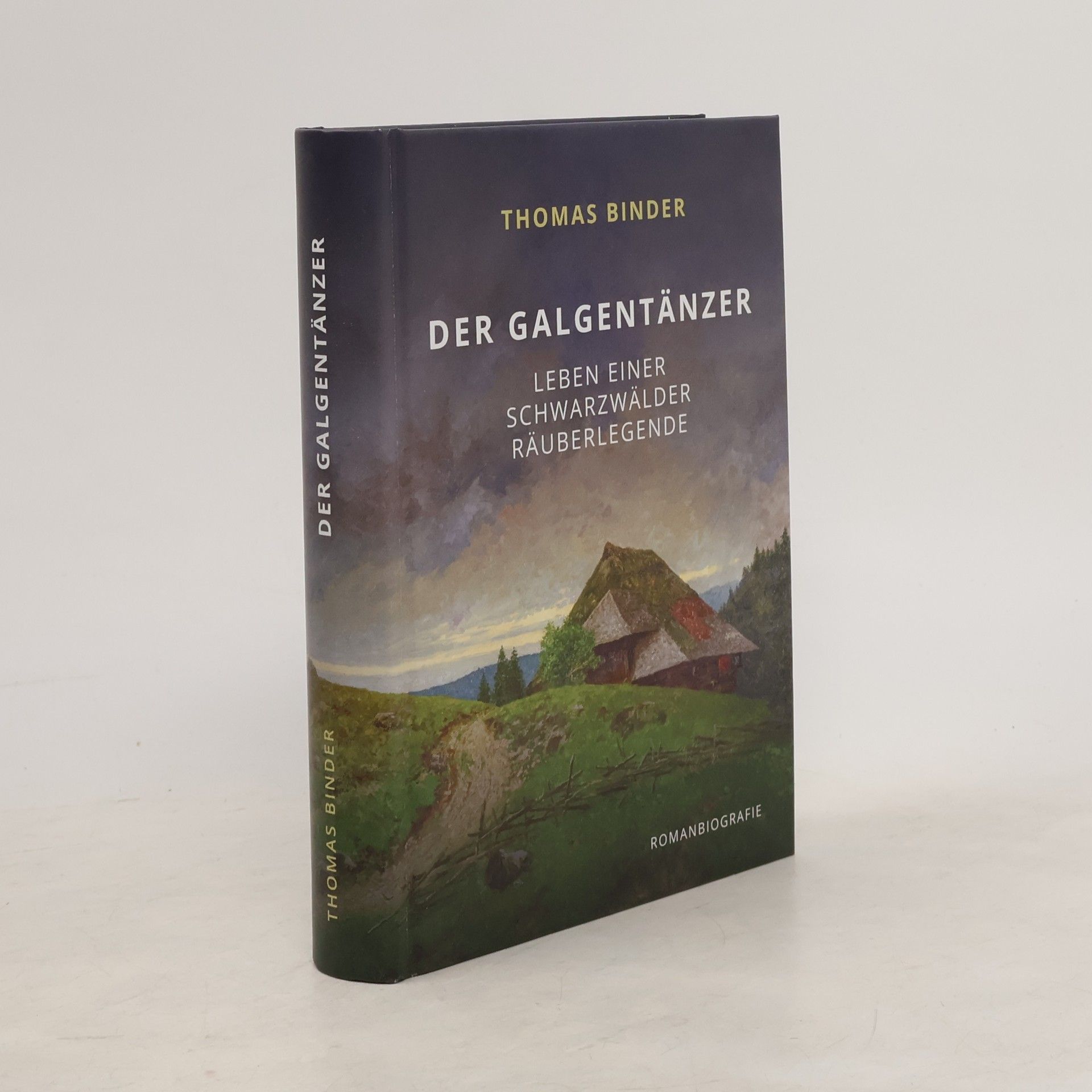 Thomas Binder Der Galgentänzer. Leben einer Schwarzwälder Räuberlegende