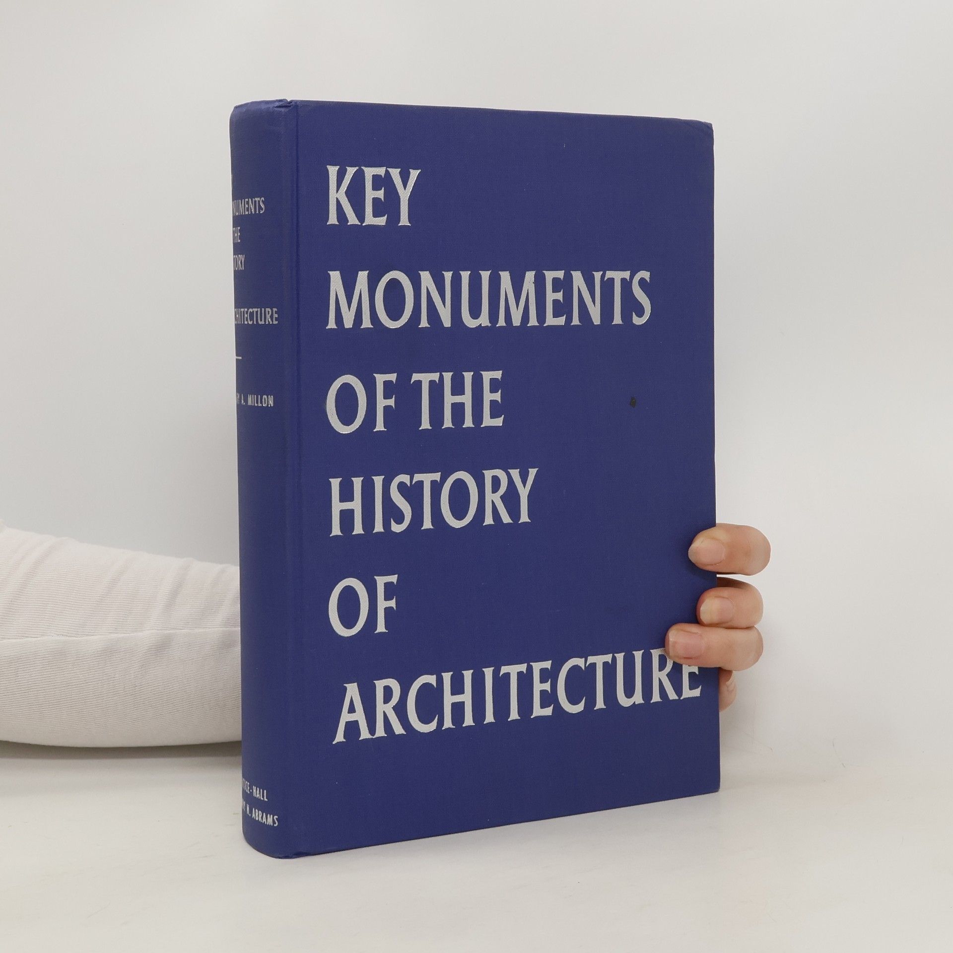 Henry A (Henry Armand) Millon Key Monuments of the History of Architecture