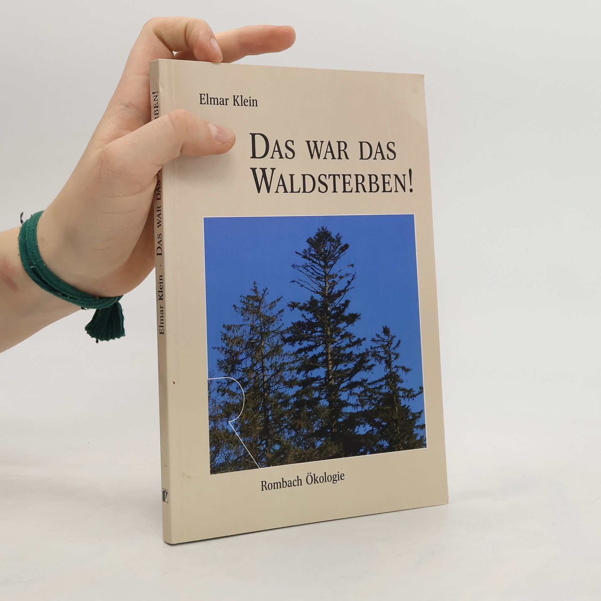 Elmar Klein Das war das Waldsterben!