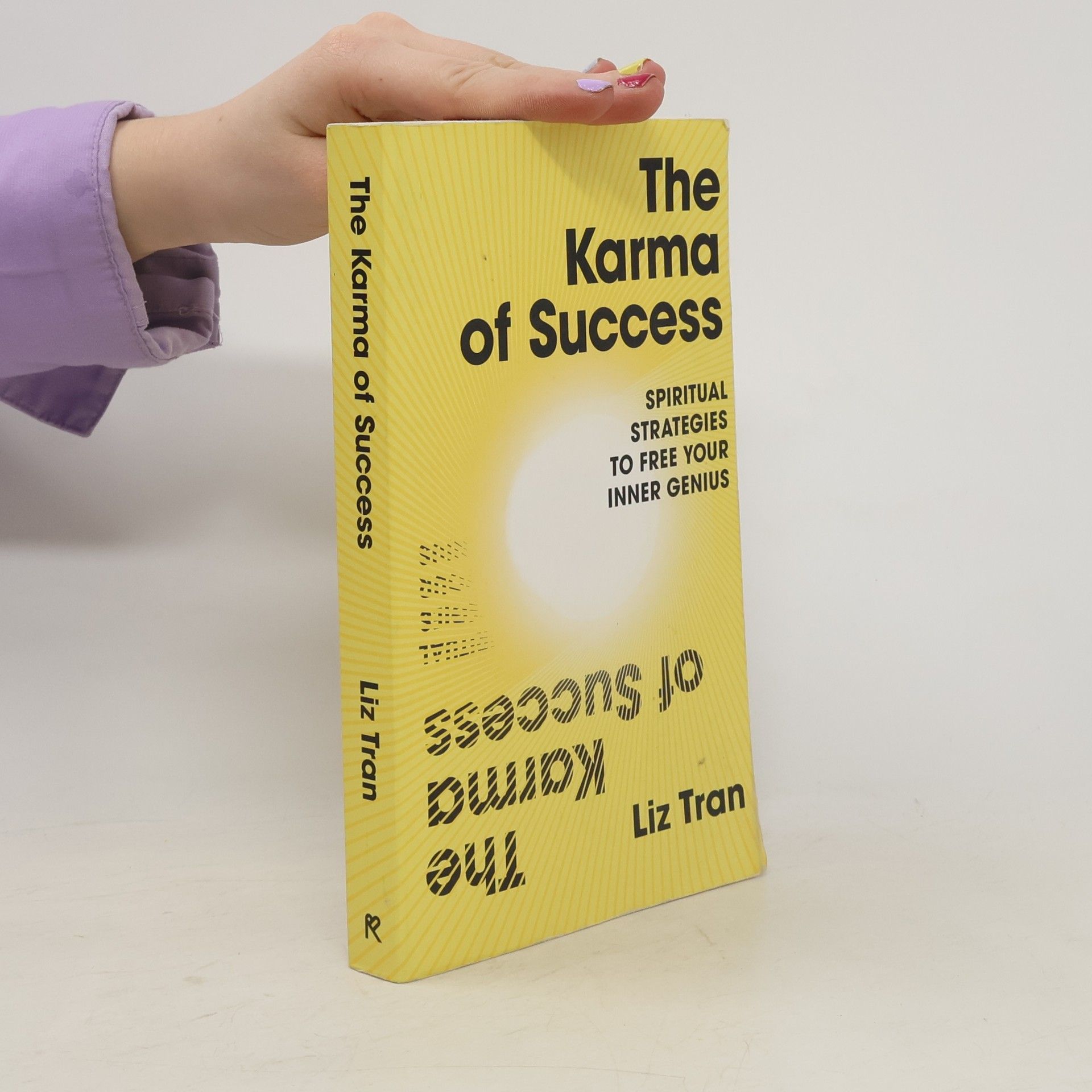Liz Tran The Karma of Success: Spiritual Strategies to Free Your Inner Genius