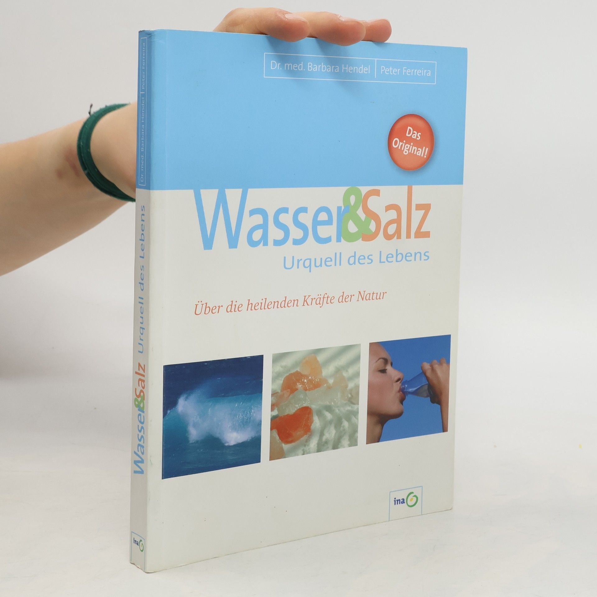 Barbara Hendel Wasser & Salz, Urquell des Lebens: Über die heilenden Kräfte der Natur