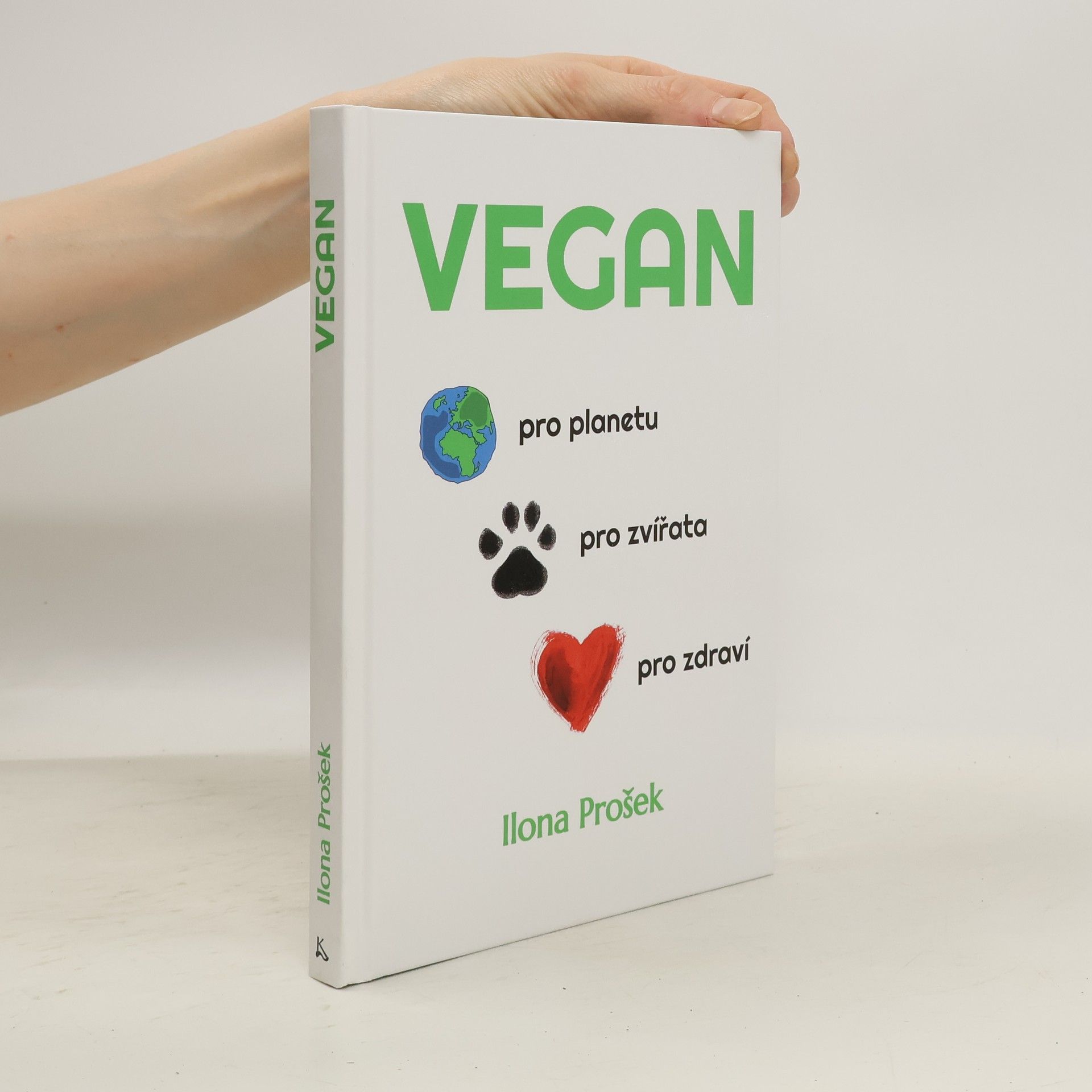 Ilona Prošek Vegan - pro planetu, pro zvířata, pro zdraví