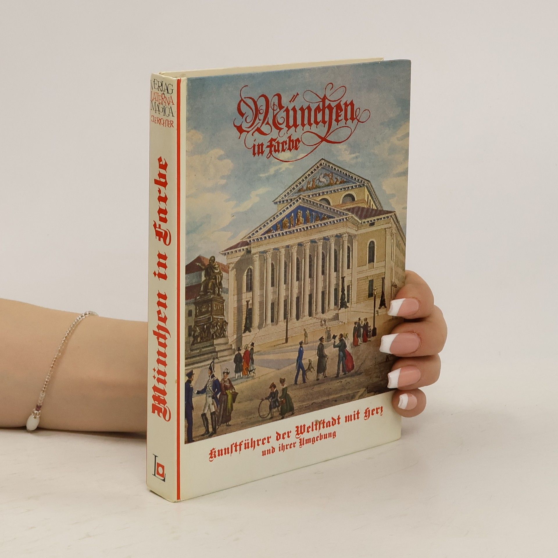 Joachim F. Richter München in Farbe. Kunstführer der Weltstadt mit Herz und ihrer Umgebung