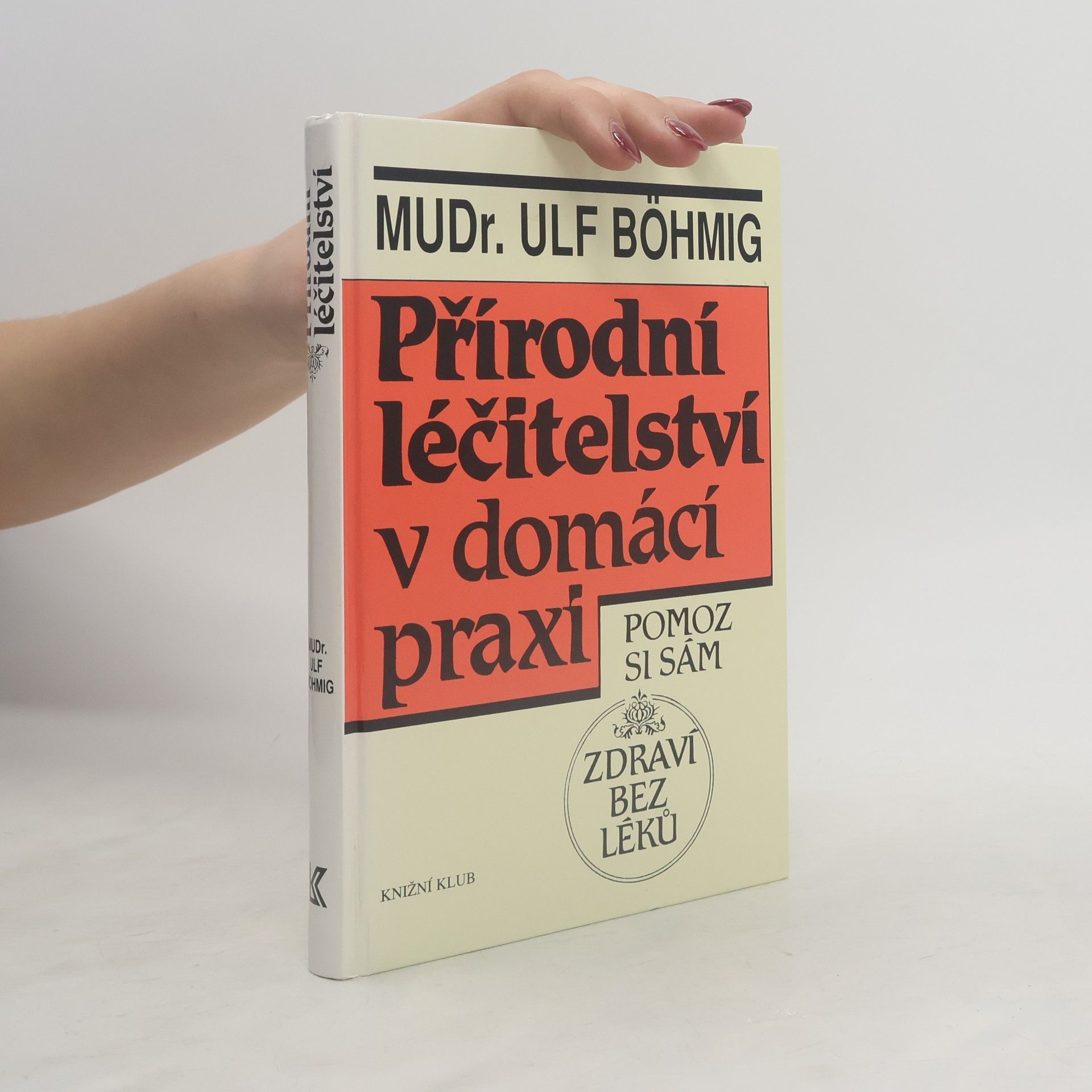 Ulf Böhmig Přírodní léčitelství v domácí praxi
