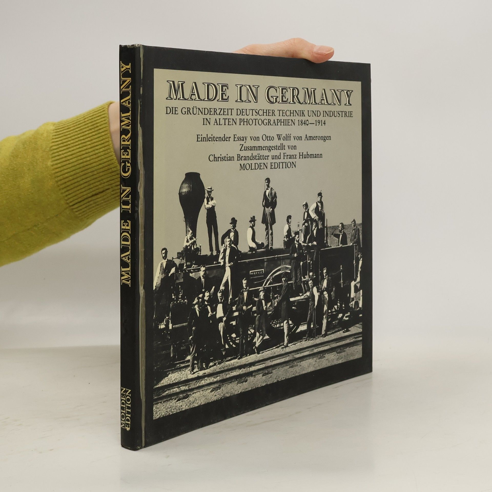 Christian Brandstätter Made in Germany. Die Gründerzeit deutscher Technik und Industrie in alten Photographien 1840 - 1914