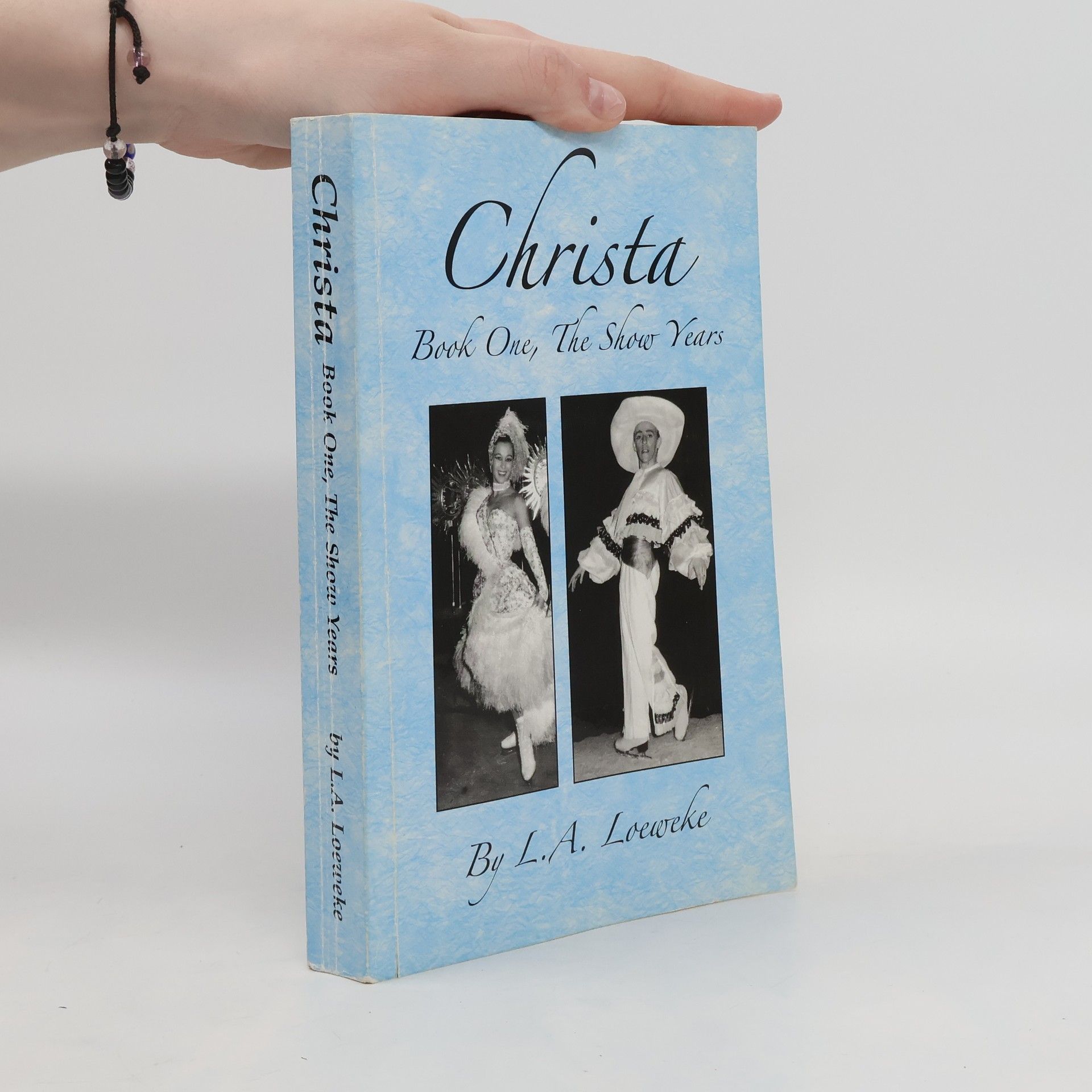 L. A. Loeweke Christa. Book One. The Show Years