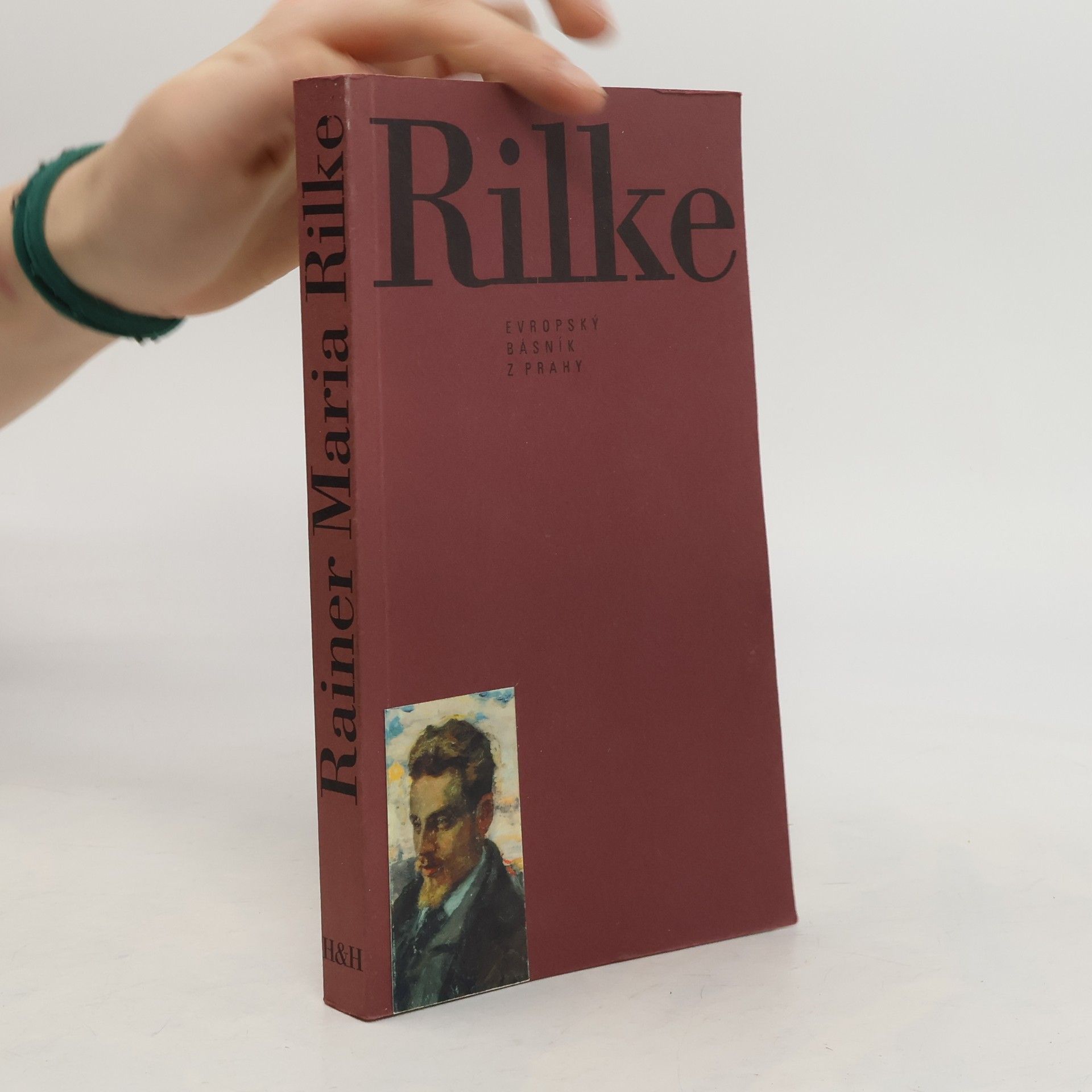 Alena Bláhová Rainer Maria Rilke. Evropský básník z Prahy