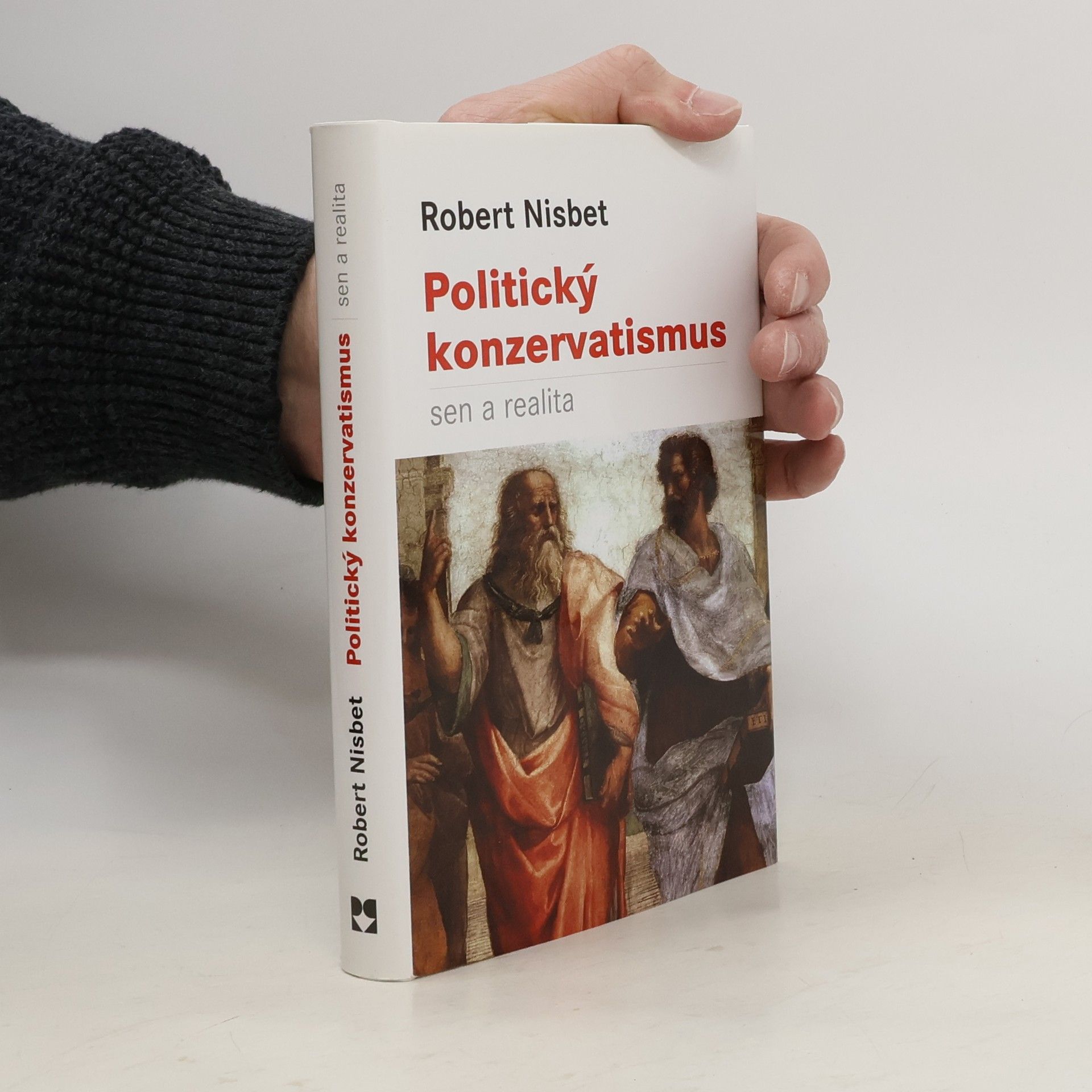 Robert A. Robert Alexandr Nisbet Politický konzervatismus: Sen a realita