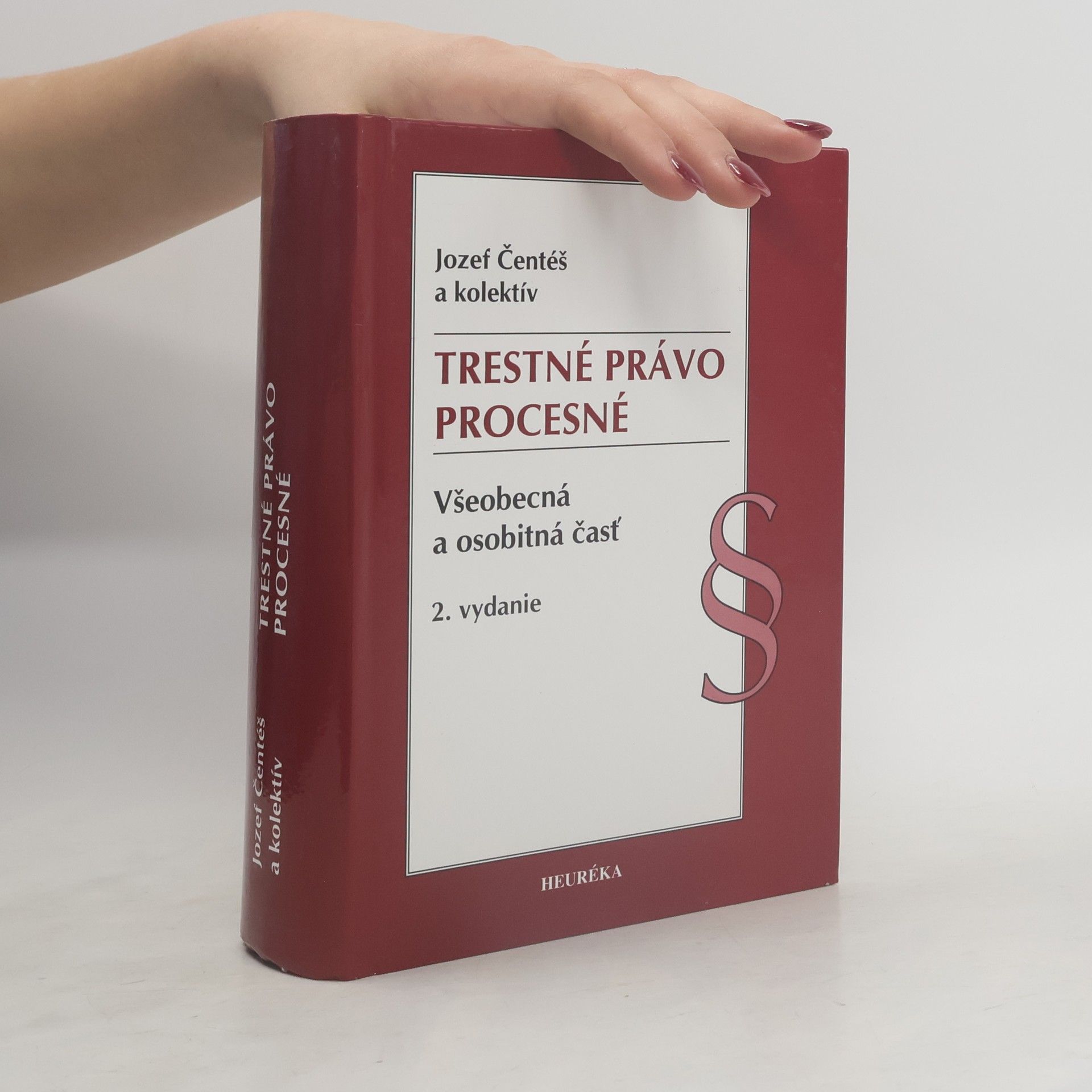 Jozef Čentéš Trestné právo procesné. Všeobecná a osobitná časť. 2. vyd.