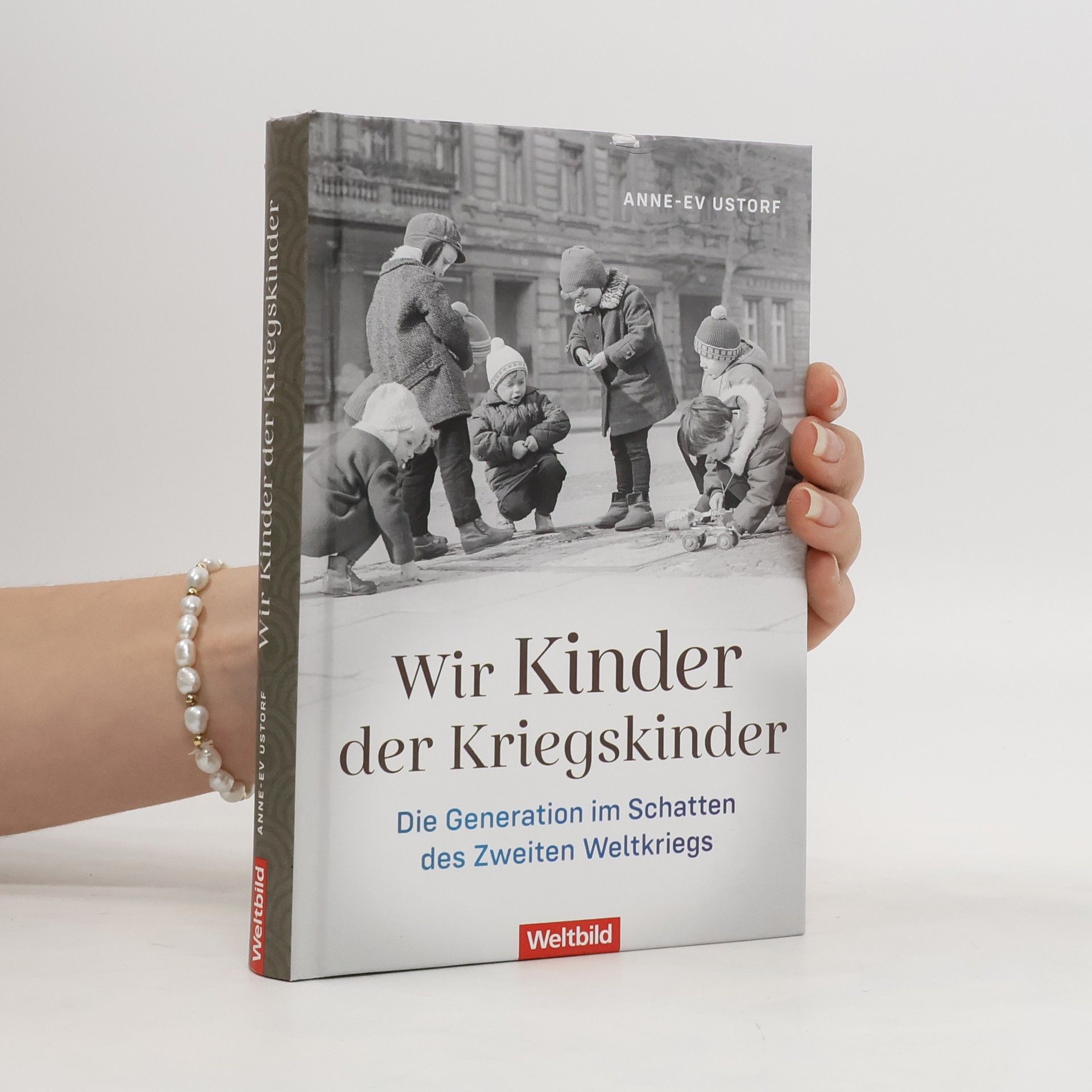 Anne Ev Ustorf Wir Kinder der Kriegskinder