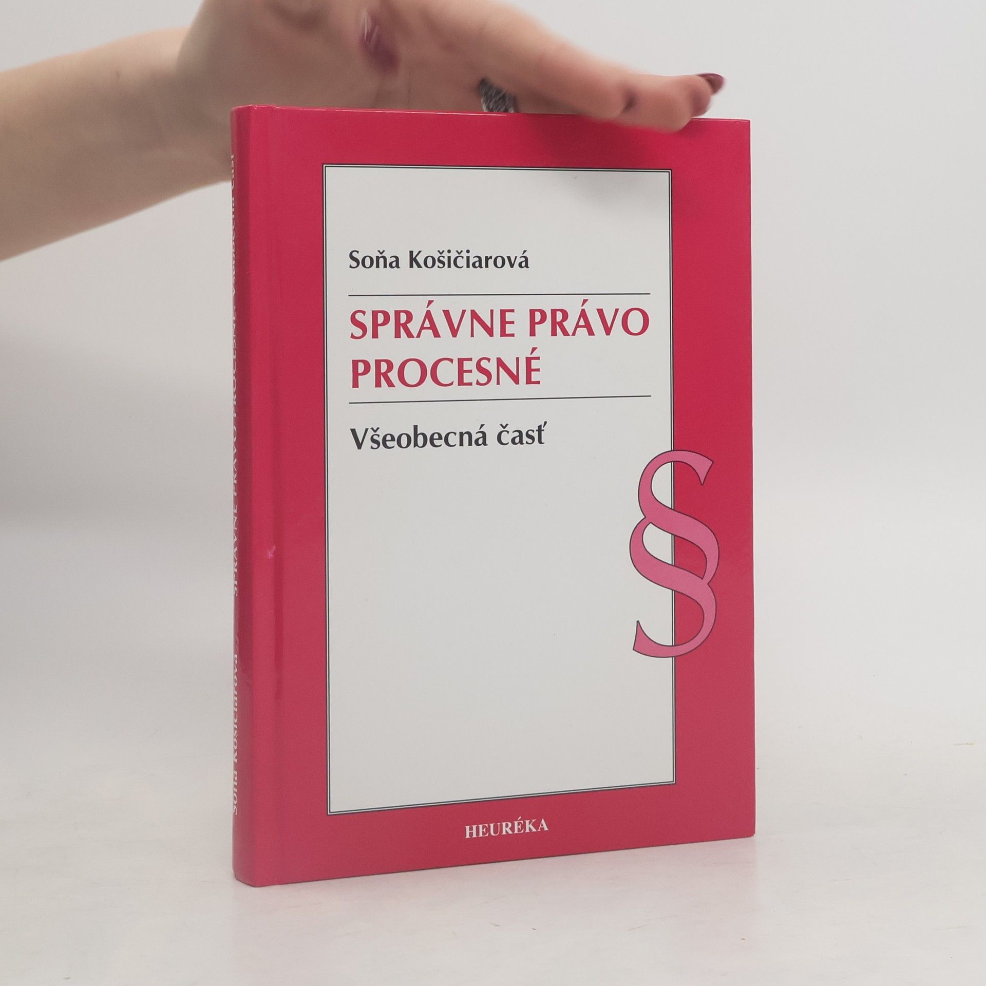 Soňa Košičiarová Správne právo procesné : všeobecná časť