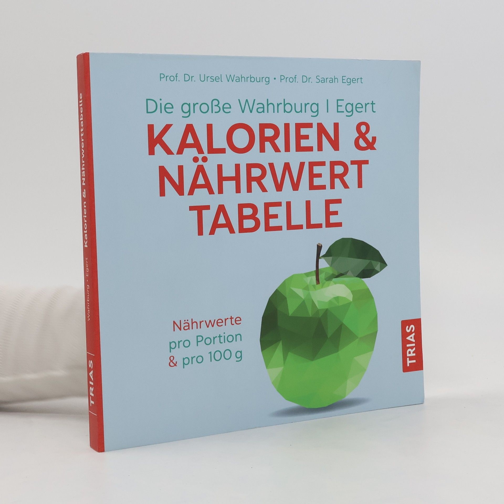 Ursel Wahrburg Die große Wahrburg/Egert Kalorien-&-Nährwerttabelle