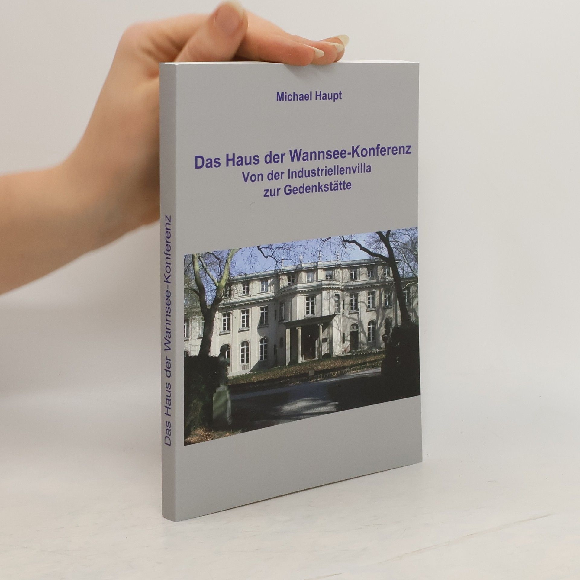 Michael Haupt Das Haus der Wannsee-Konferenz