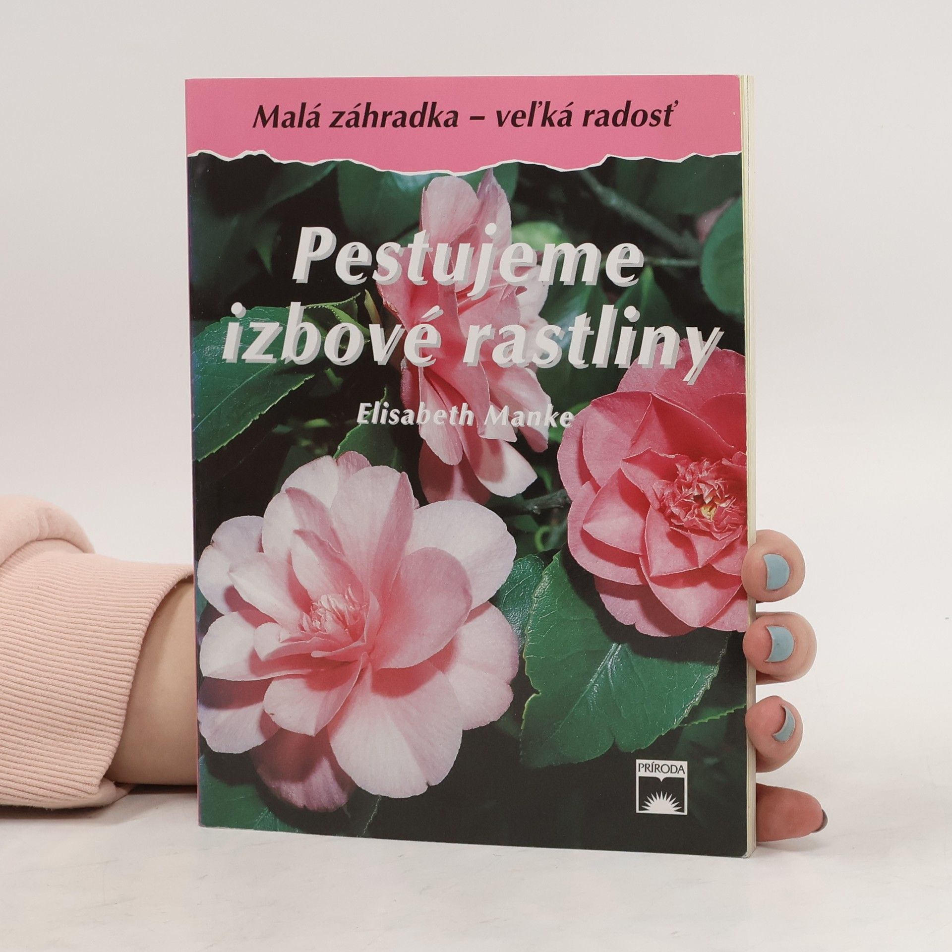 Elisabeth Manke Pestujeme izbové rastliny