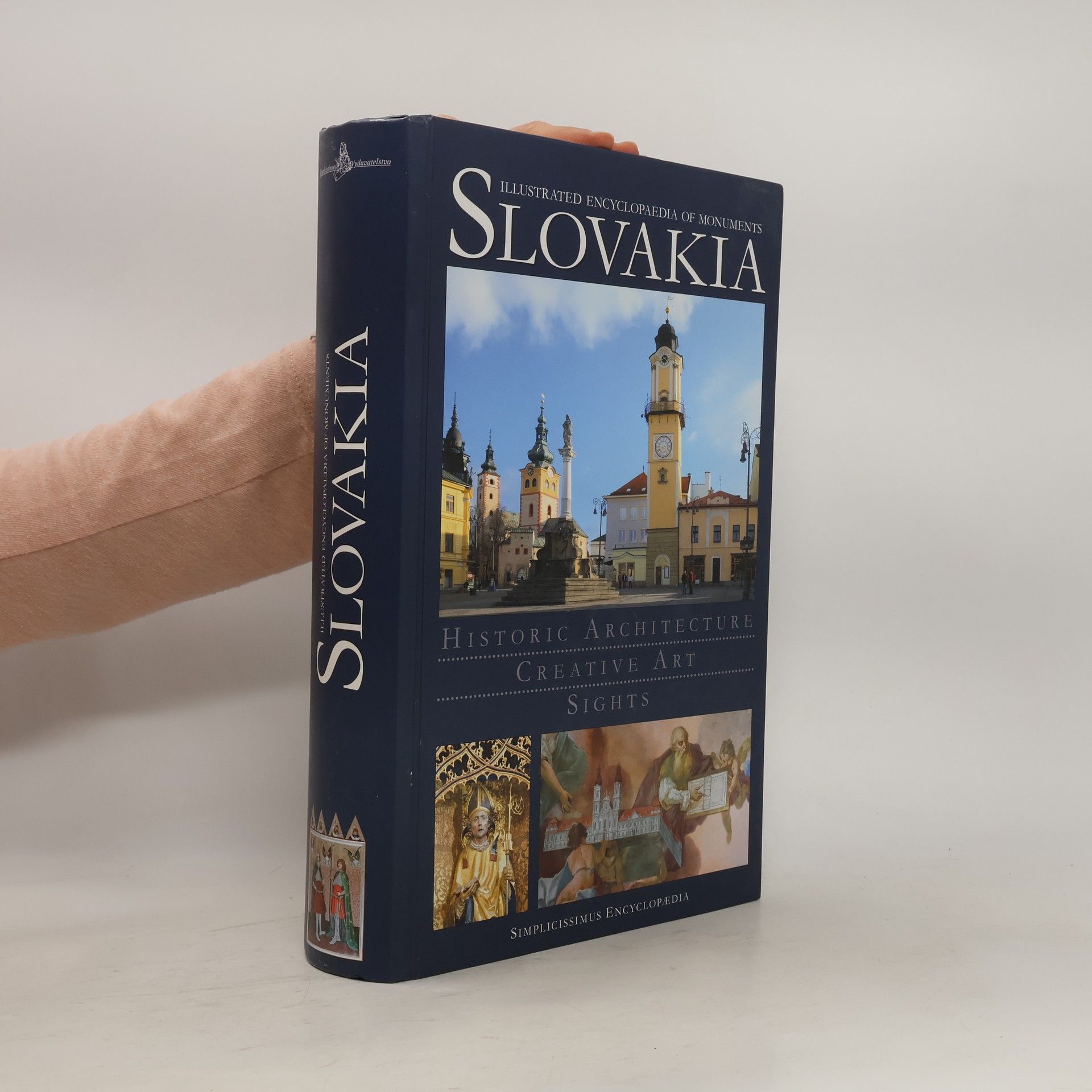 Peter Kresánek Slovakia : Illustrated Encyclopaedia of Monuments. Historic Architecture, Creative Art, Sights