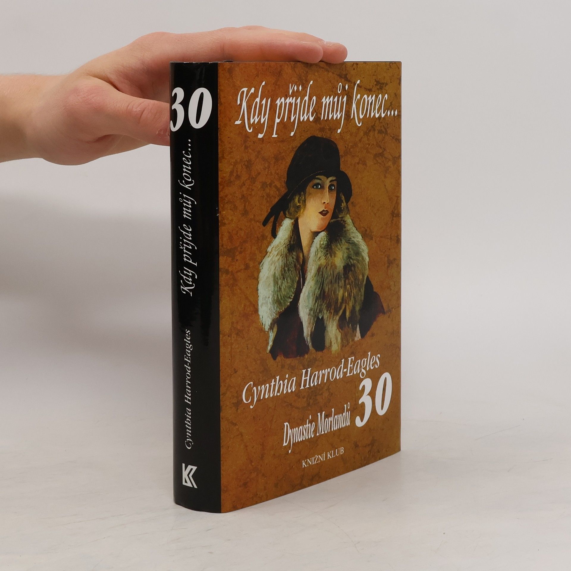 Cynthia Harrod-Eagles Kdy přijde můj konec...Dynastie Morlandů. 30. díl