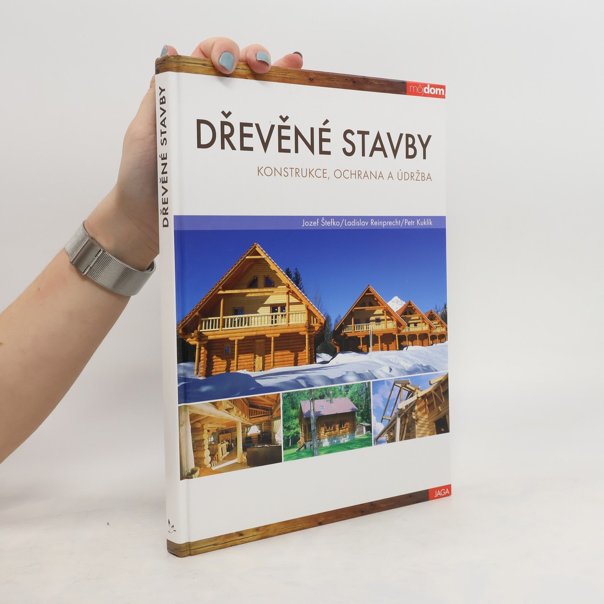 Jozef Štefko Dřevěné stavby. Konstrukce, ochrana a údržba