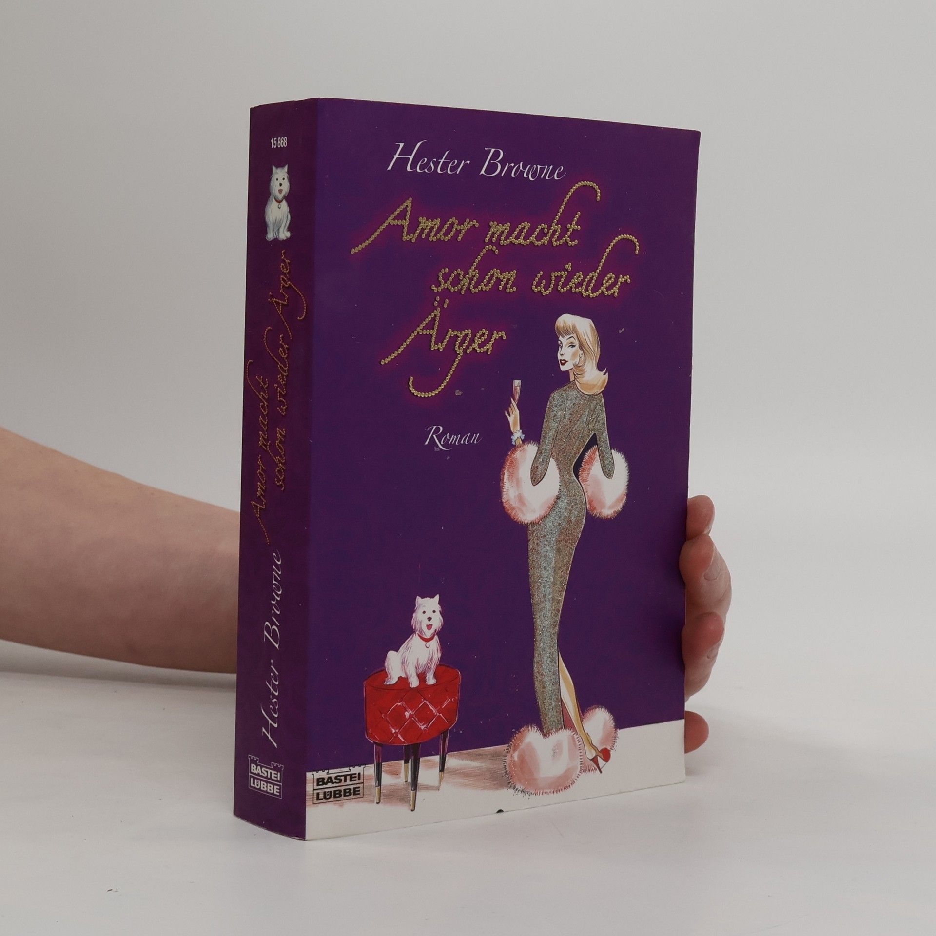 Hester Browne Amor macht schon wieder Ärger. Roman
