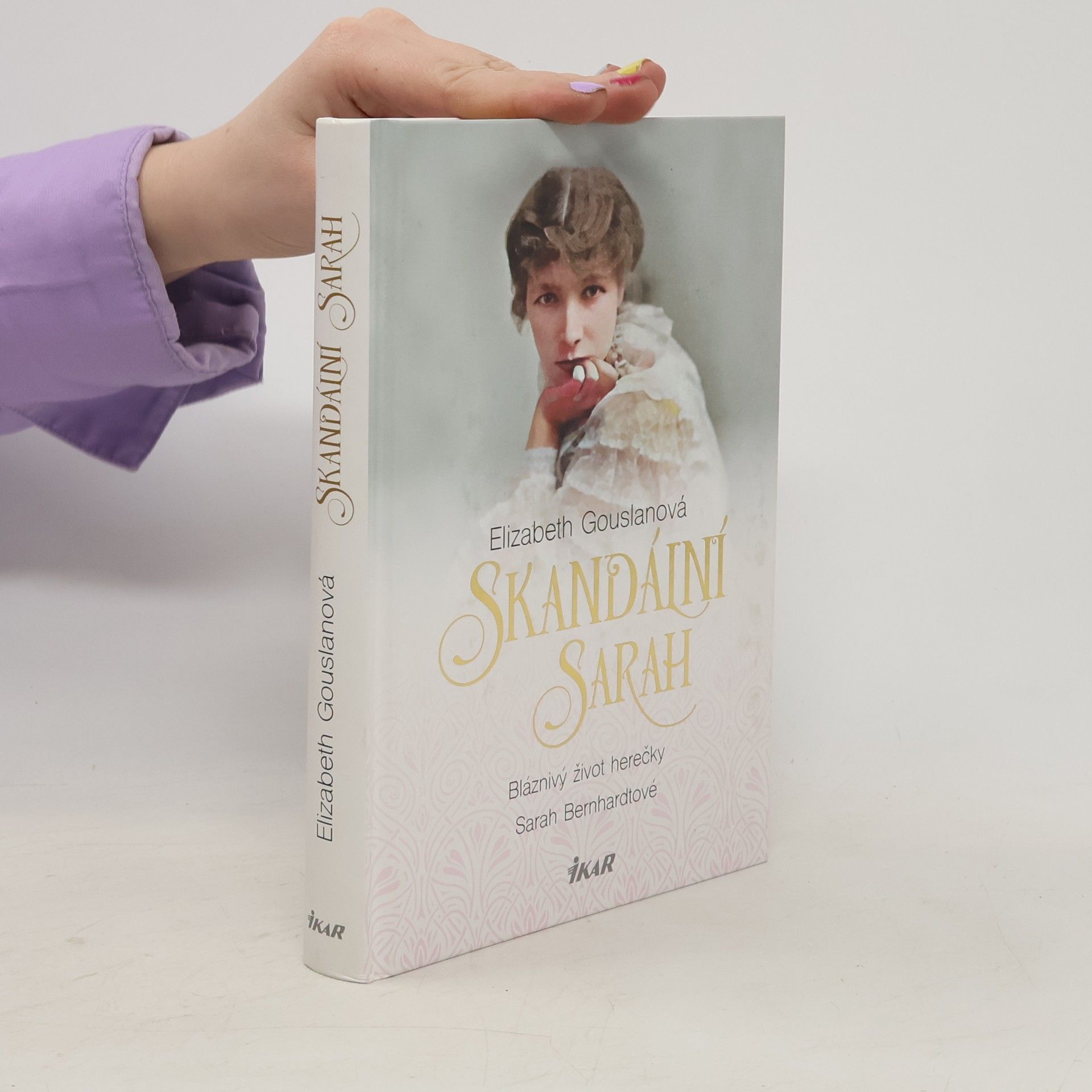 Ilona Staňková Bláznivý život herečky Sarah Bernhardtové