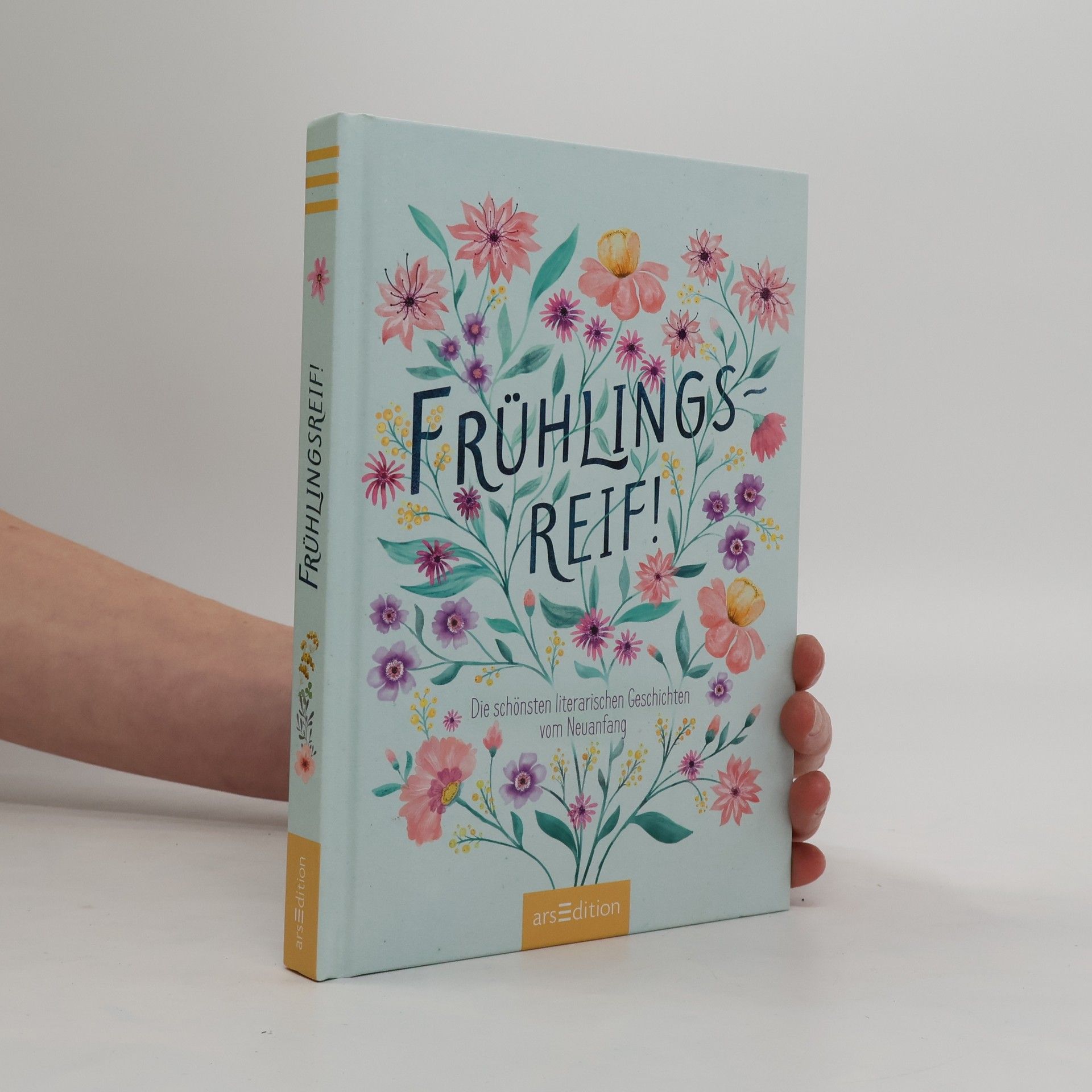 Marielle Enders Frühlingsreif!. Die schönsten literarischen Geschichten vom Neuanfang