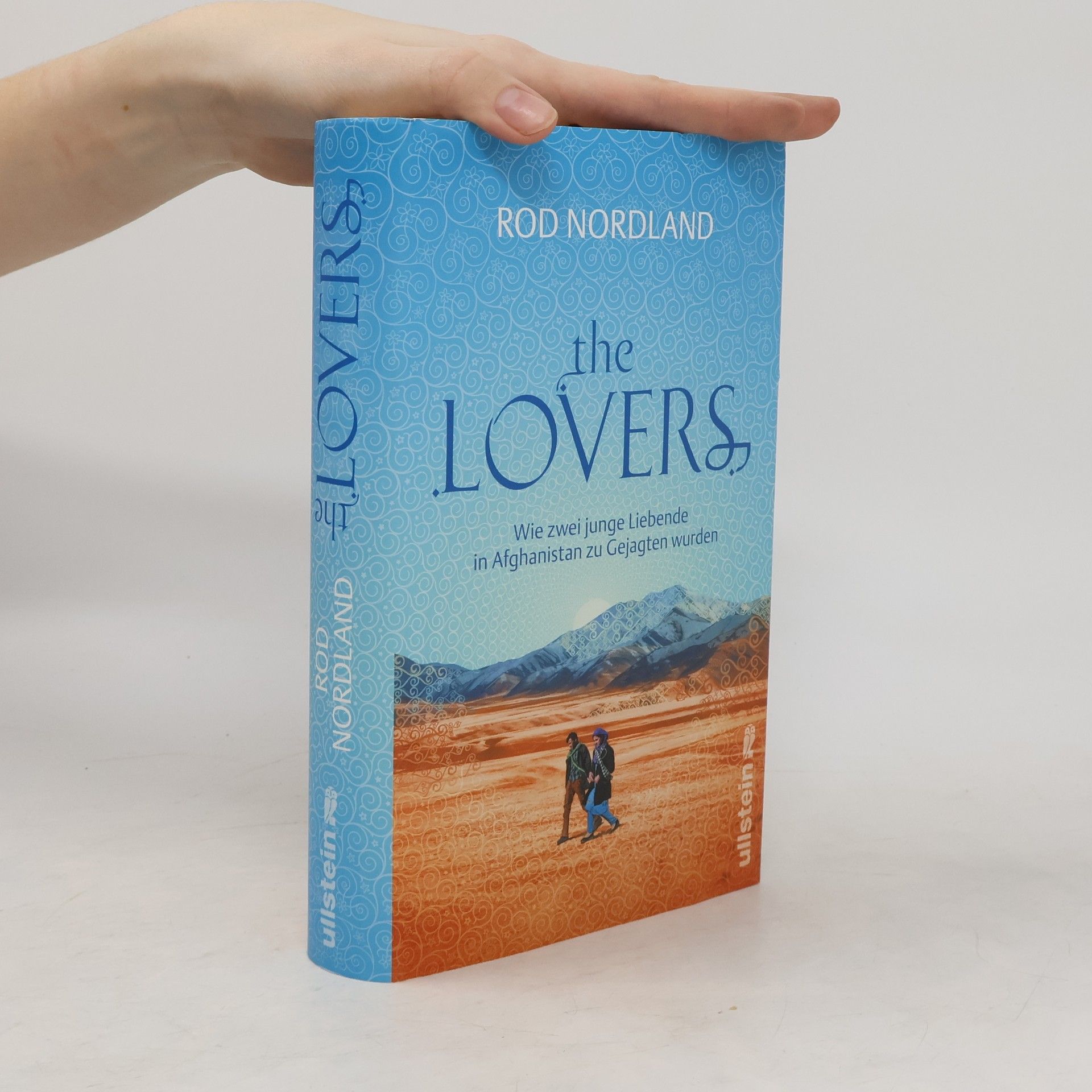 Rod Nordland The Lovers: wie zwei junge Liebende in Afghanistan zu Gejagten wurden