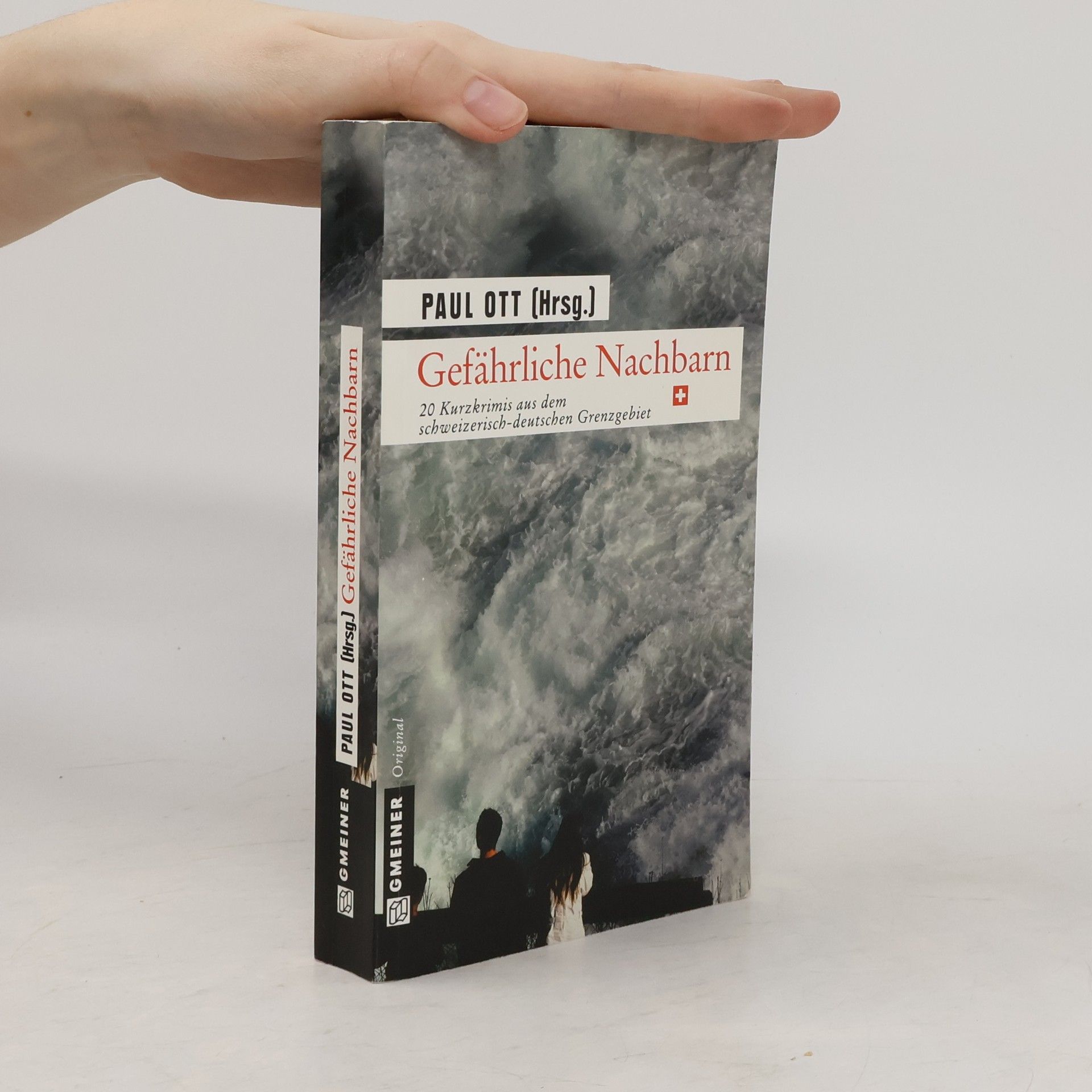 Paul Ott Gefährliche Nachbarn - CH. 20 Kurzkrimis aus dem schweizerisch-deutschen Grenzgebiet