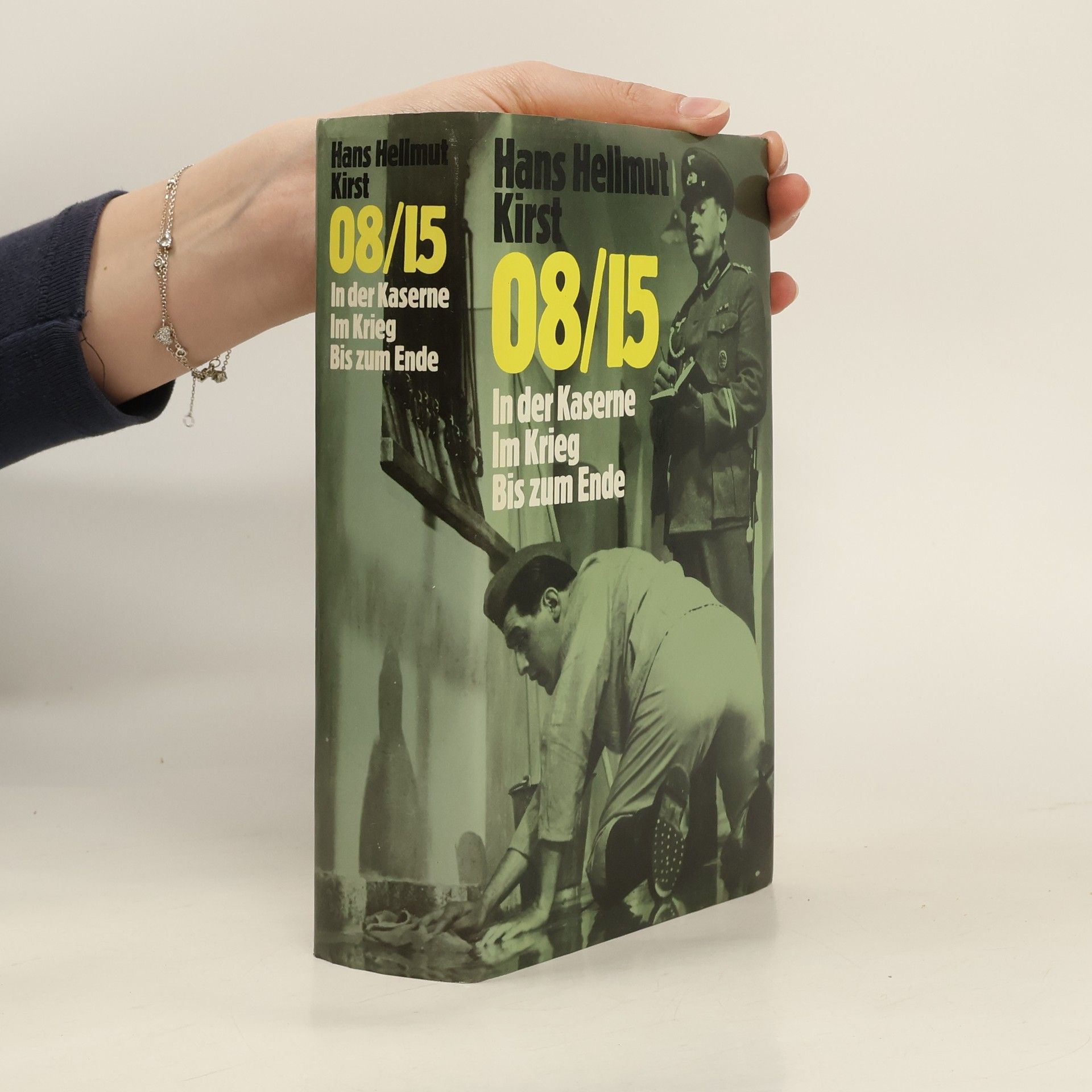 Hans Hellmut Kirst 8/15 In der Kaserne. Im Krieg. Bis zum Ende