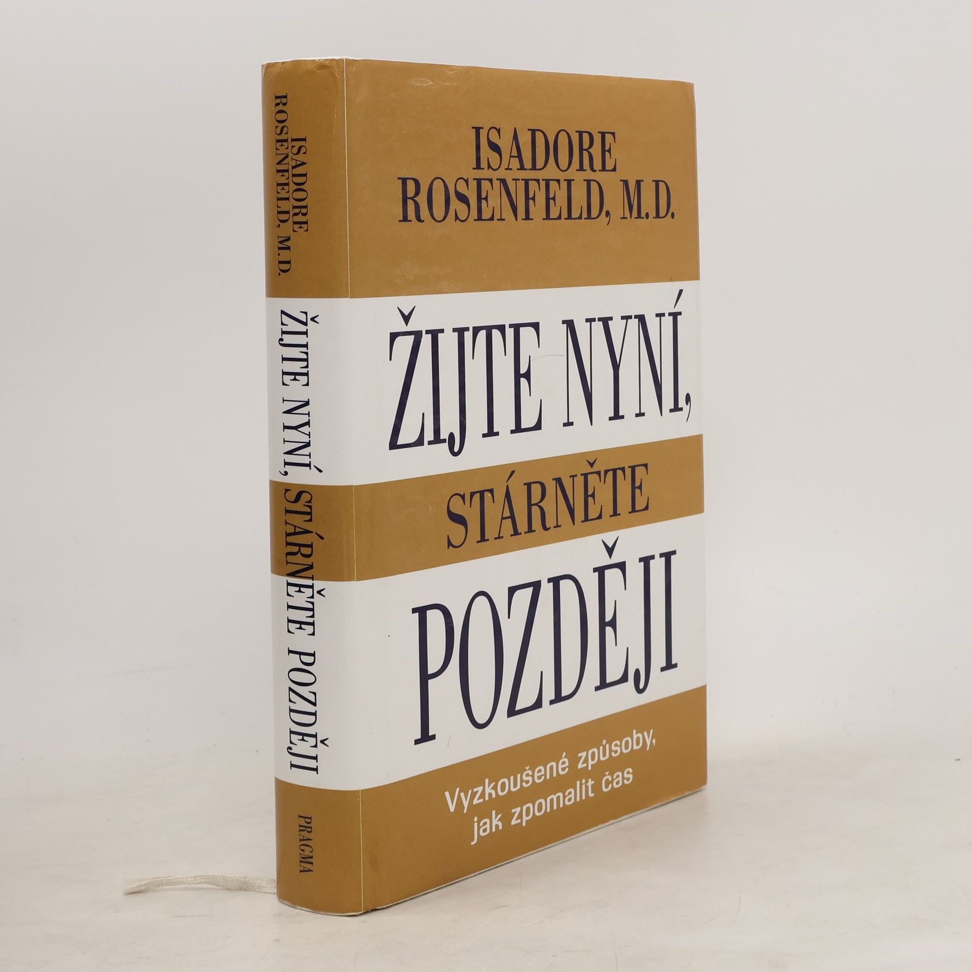 Isadore Rosenfeld Žijte nyní, stárněte později