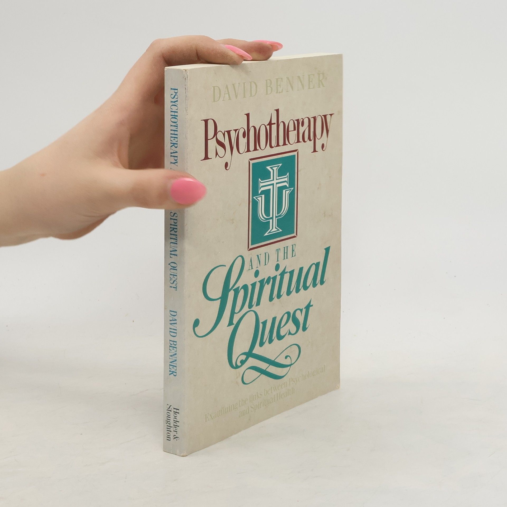 David G. Benner Psychotherapy and the Spiritual Quest