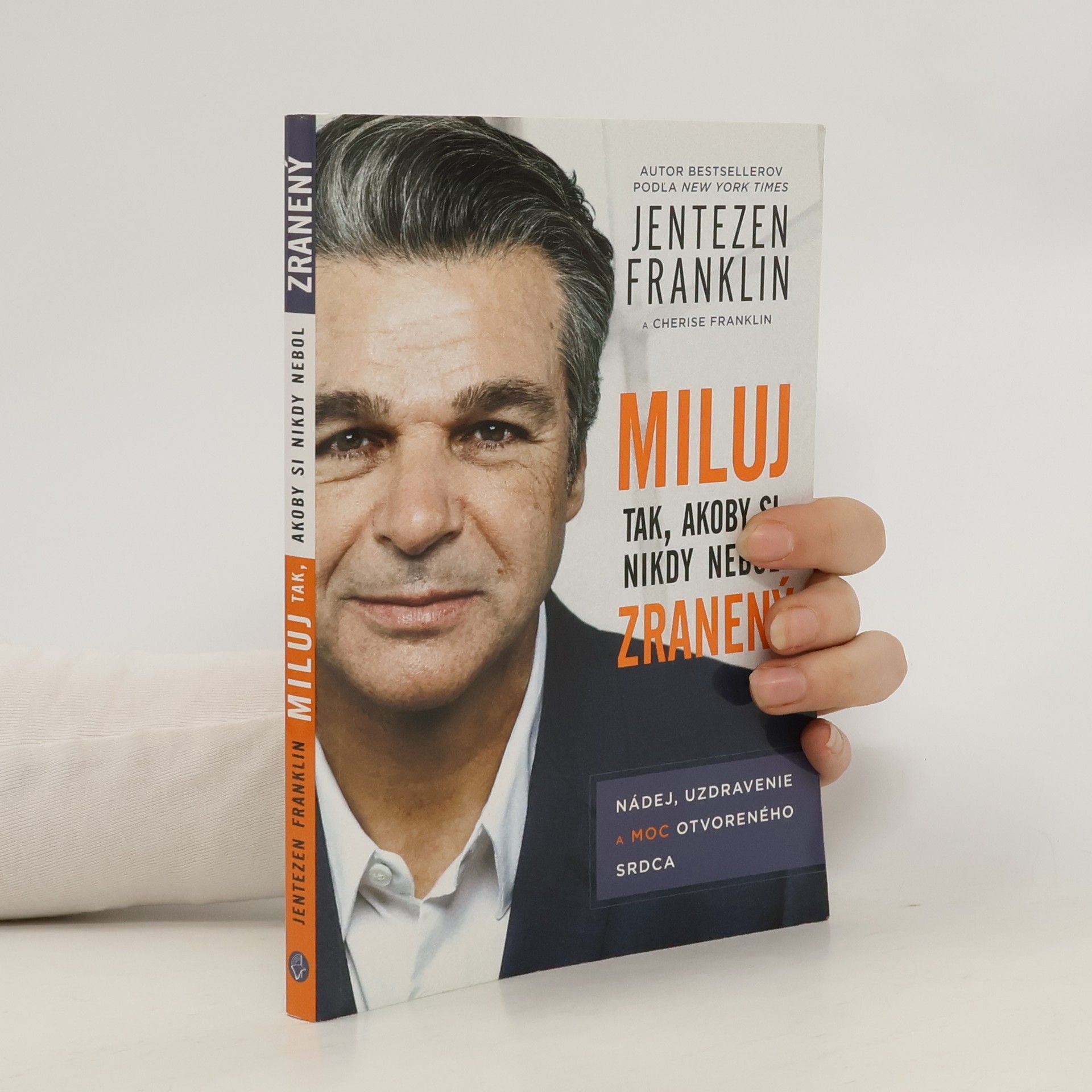 Jentezen Franklin Miluj tak, akoby si nikdy nebol zranený
