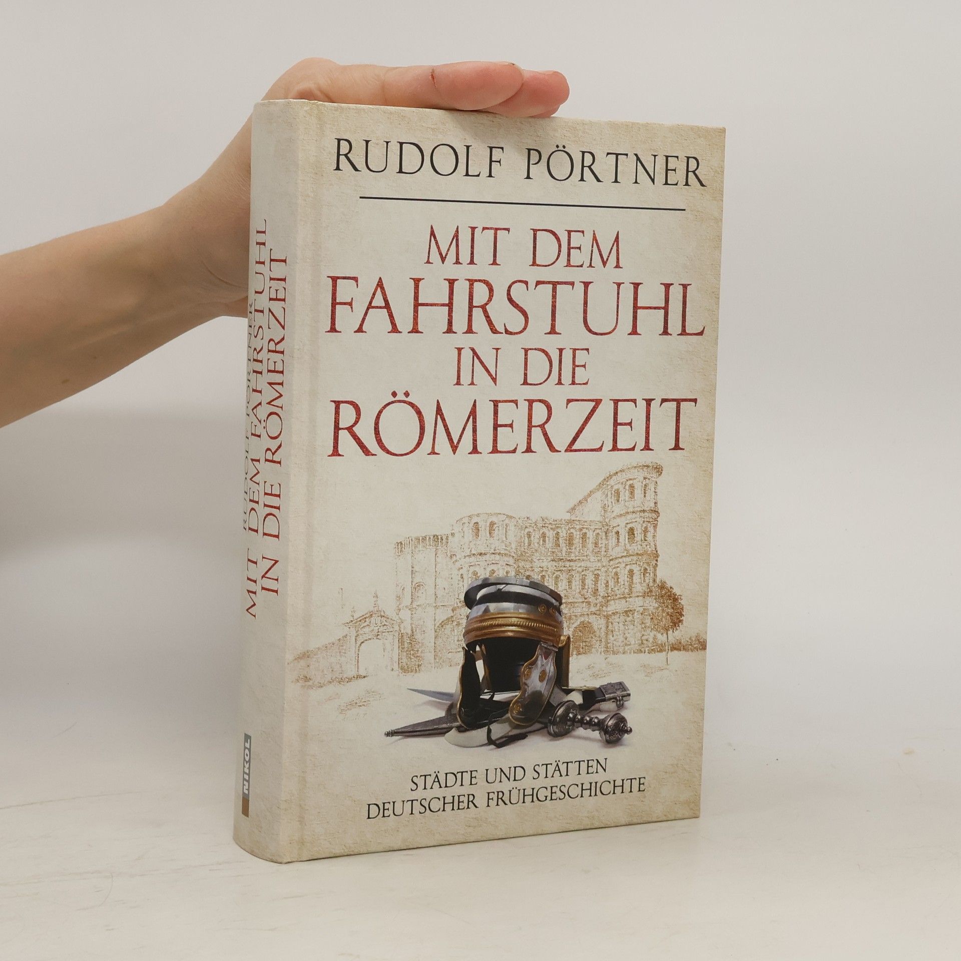 Rudolf Pörtner Mit dem Fahrstuhl in die Römerzeit