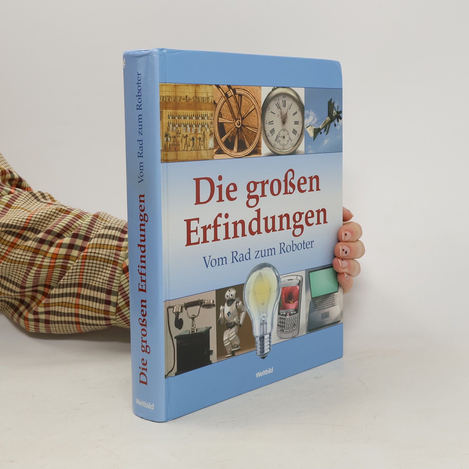Collectif d'auteurs Die großen Erfindungen : Vom Rad zum Roboter