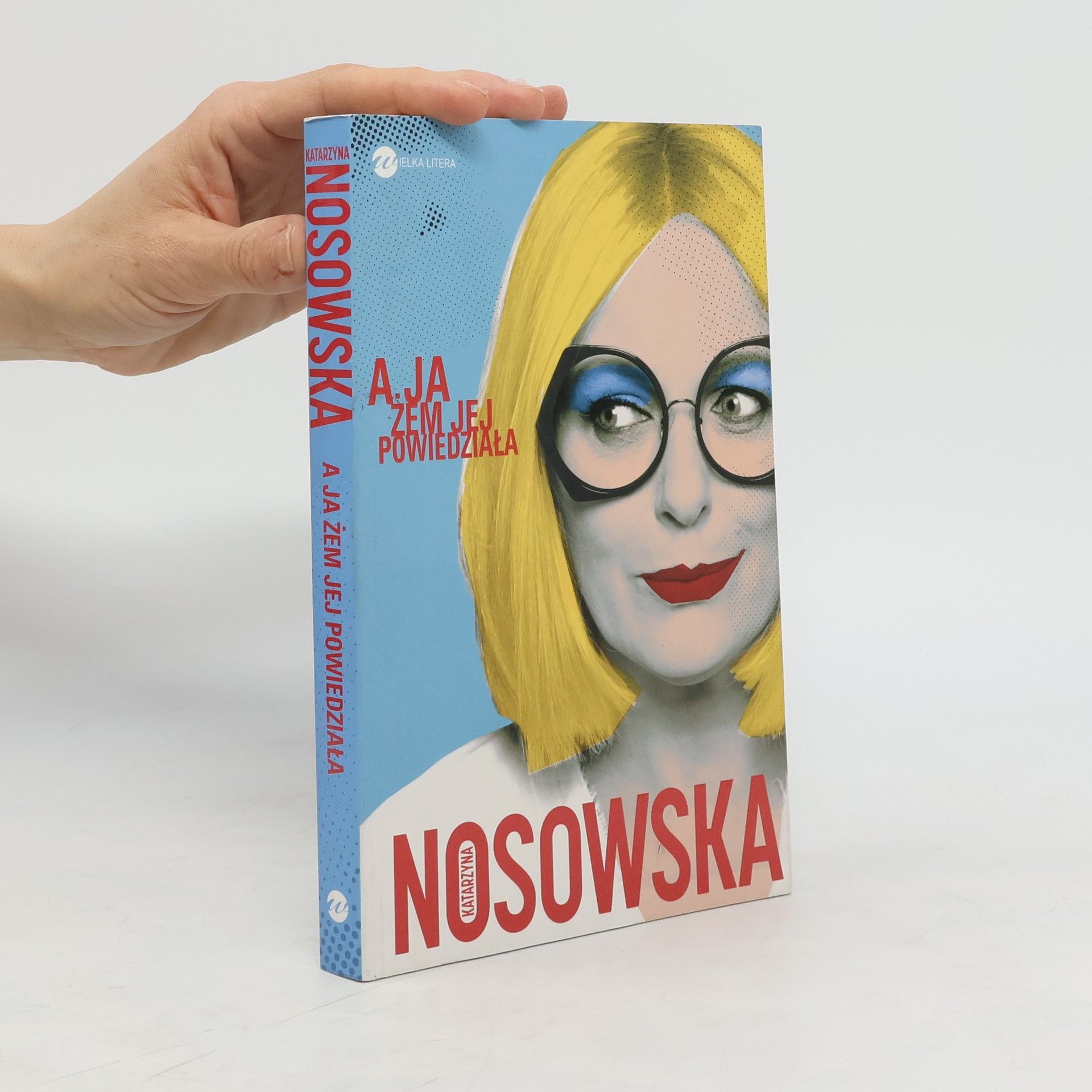 Katarzyna Nosowska A ja żem jej powiedziała...