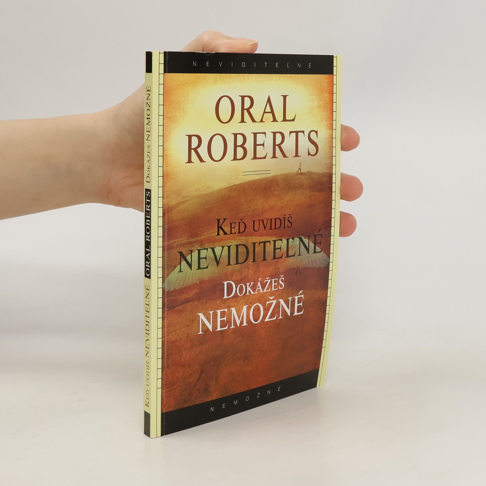 Oral Roberts Keď uvidíš neviditeľné dokážeš nemožné