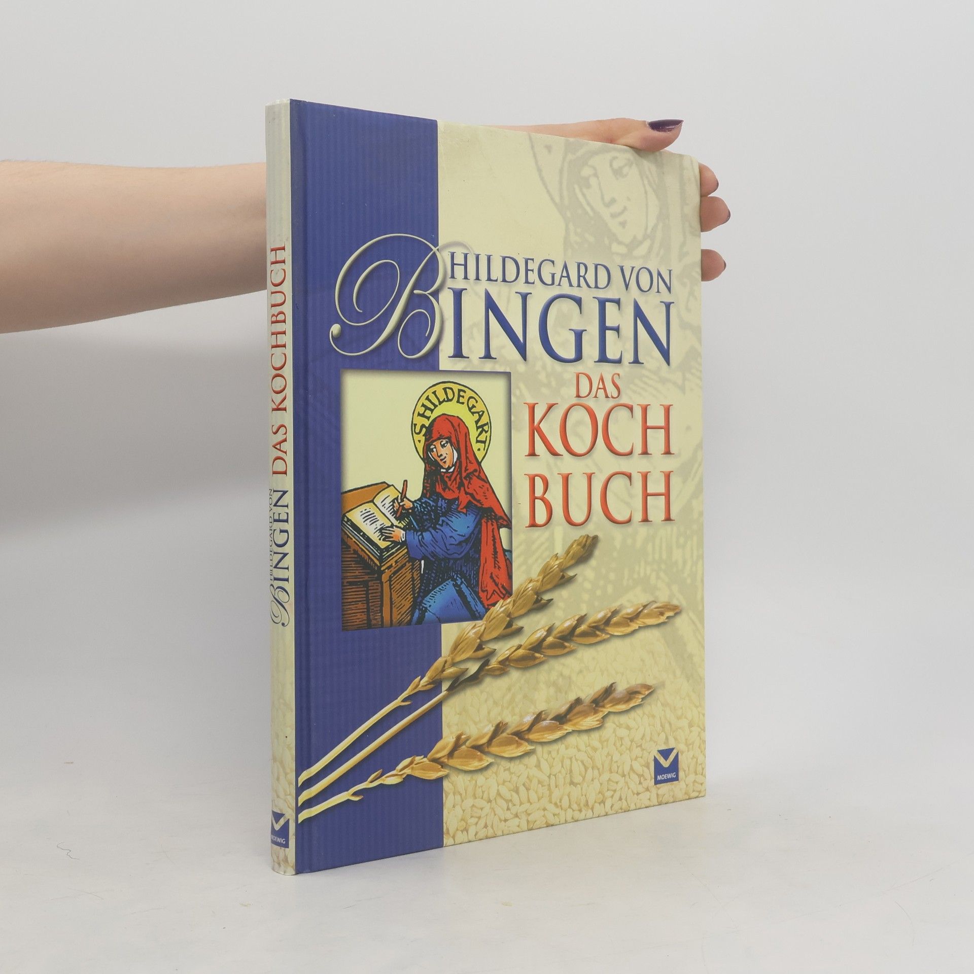 Tanja Dostal Hildegard von Bingen - das Kochbuch