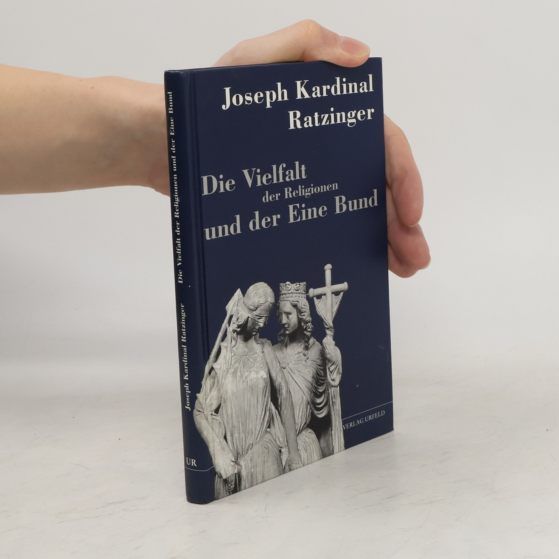 Joseph Ratzinger Die Vielfalt der Religionen und der Eine Bund