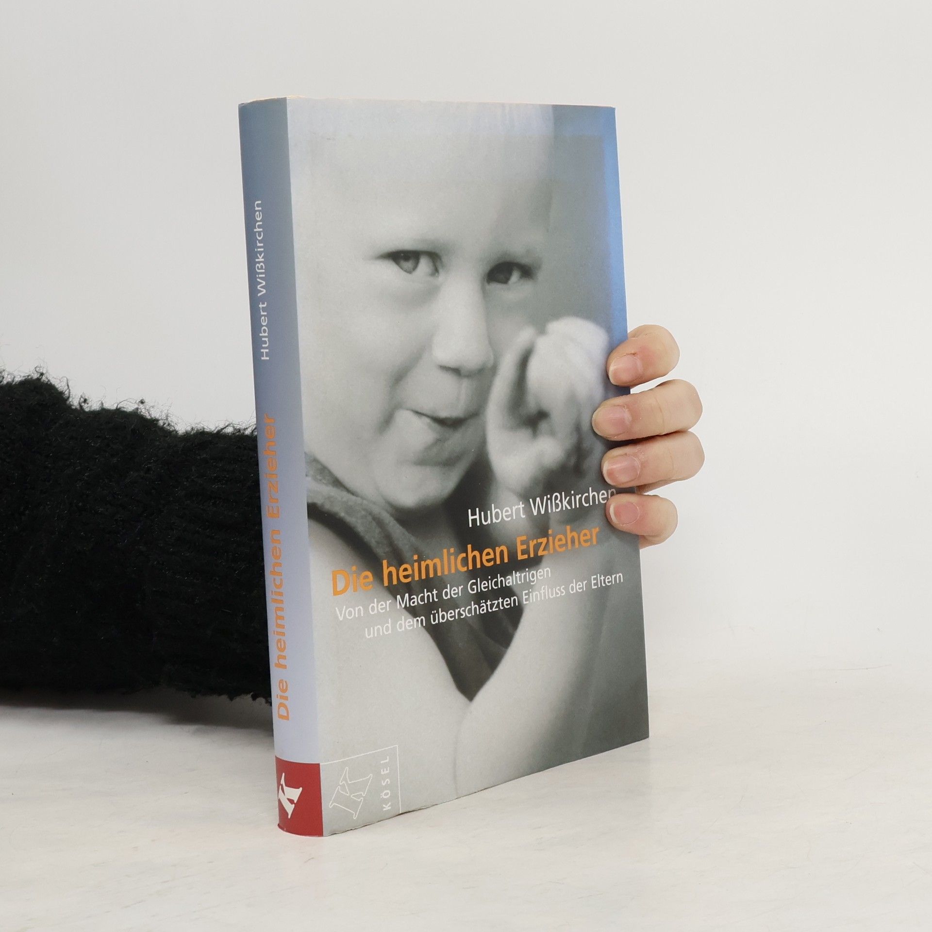 Hubert Wißkirchen Die heimlichen Erzieher