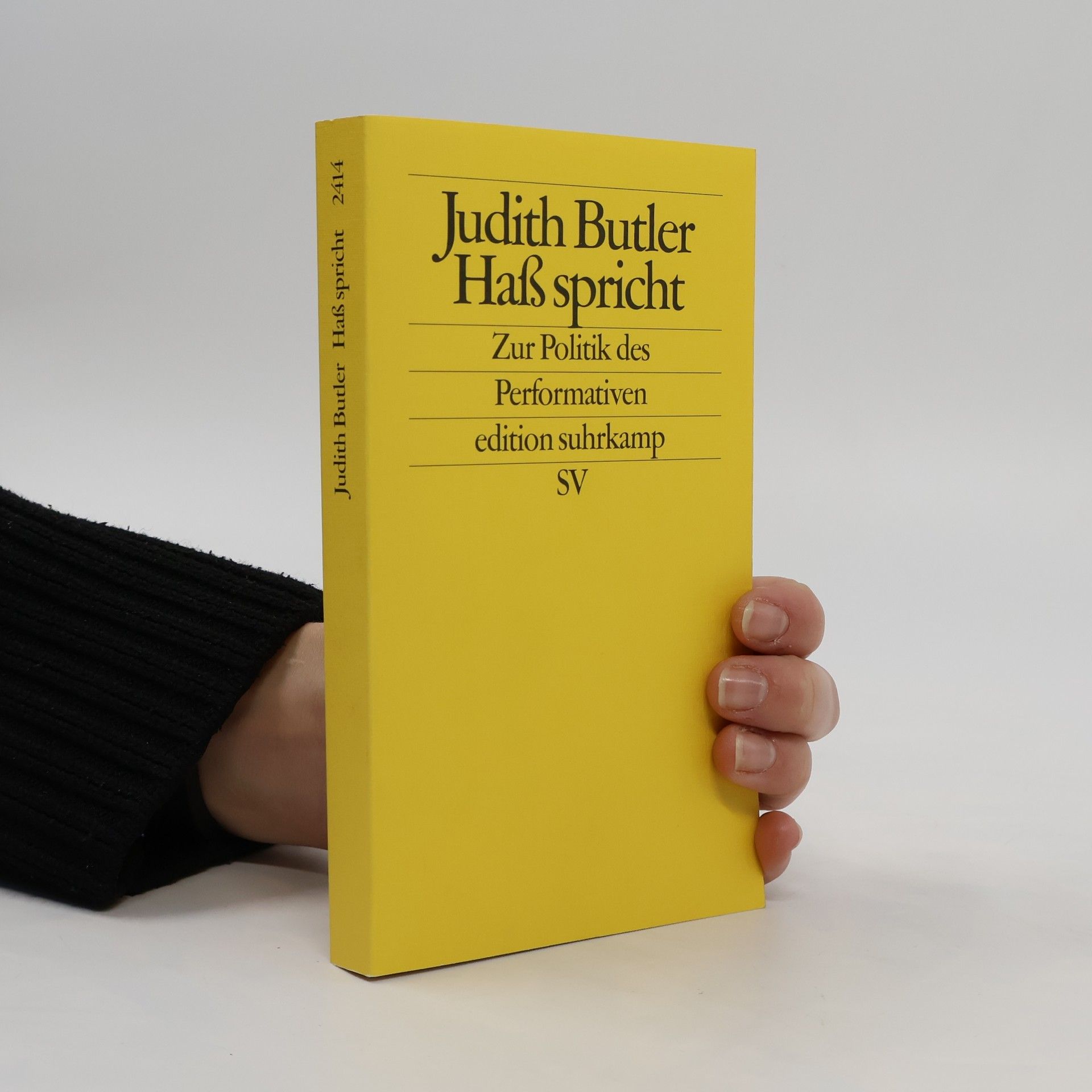 Judith Butler Haß spricht: Zur Politik des Performativen