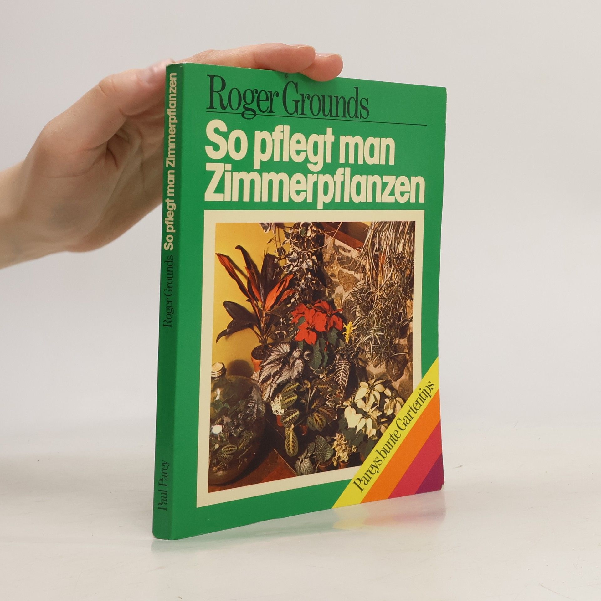 Roger Grounds So pflegt man Zimmerpflanzen