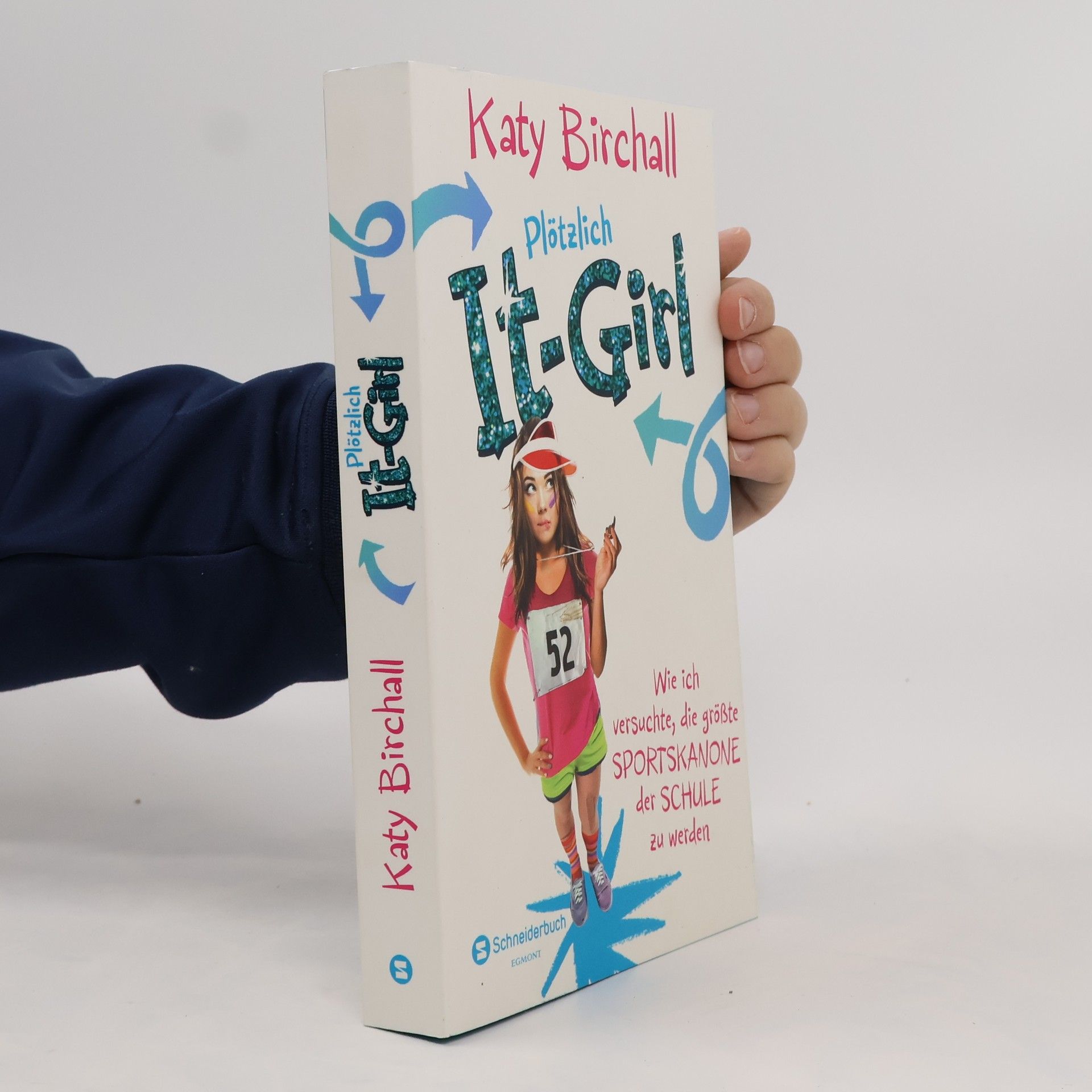 Katy Birchall Plötzlich It-Girl - wie ich versuchte, die größte Sportskanone der Schule zu werden