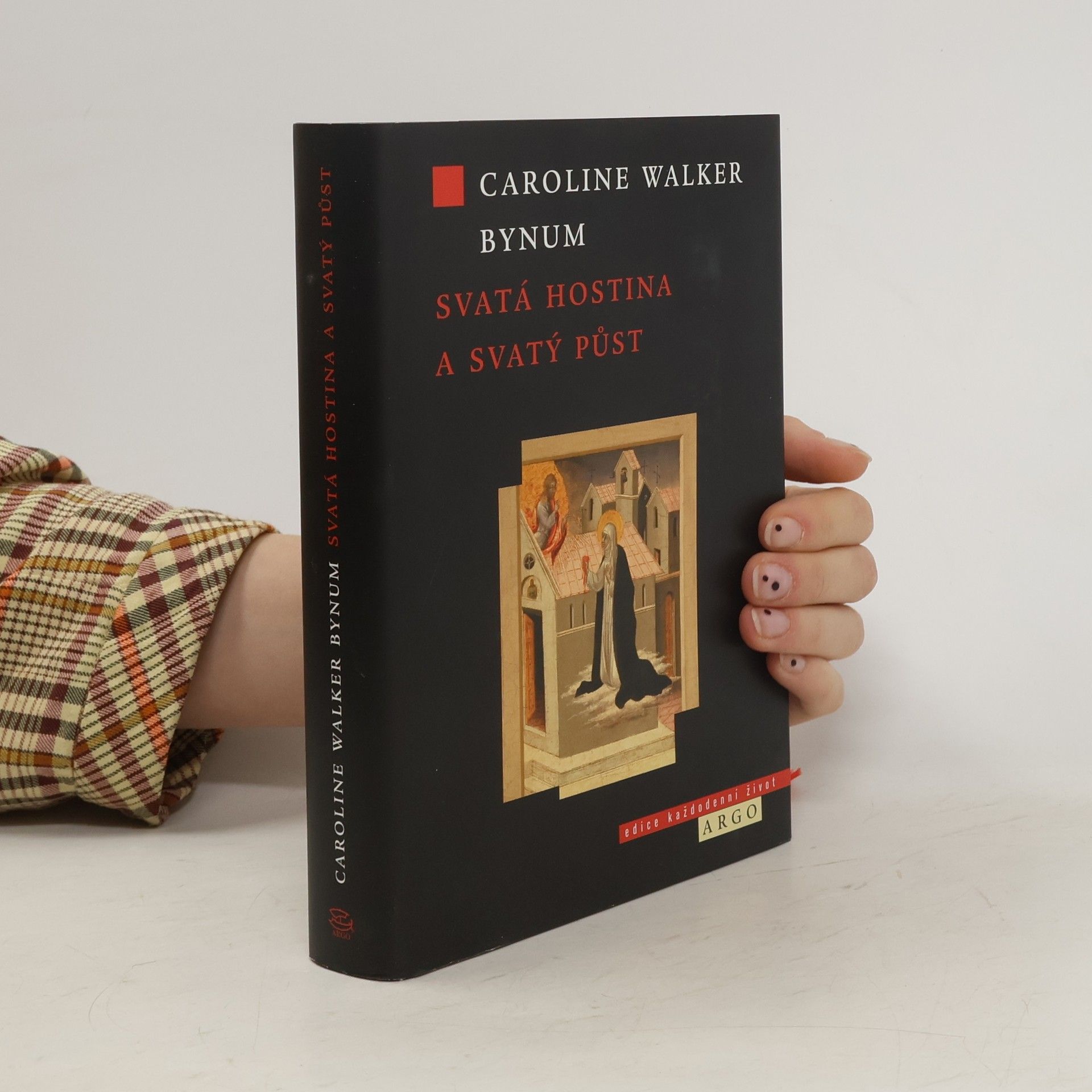 Caroline Walker Bynum Svatá hostina a svatý půst