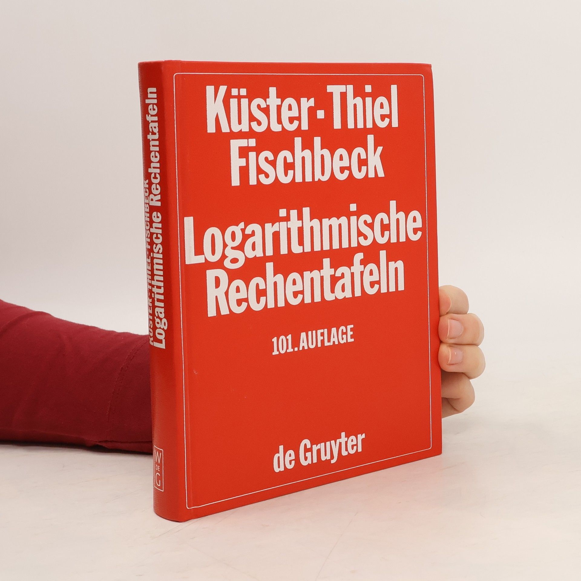 Kurt Fischbeck Logarithmische Rechentafeln für Chemiker, Pharmazeuten, Mediziner und Physiker