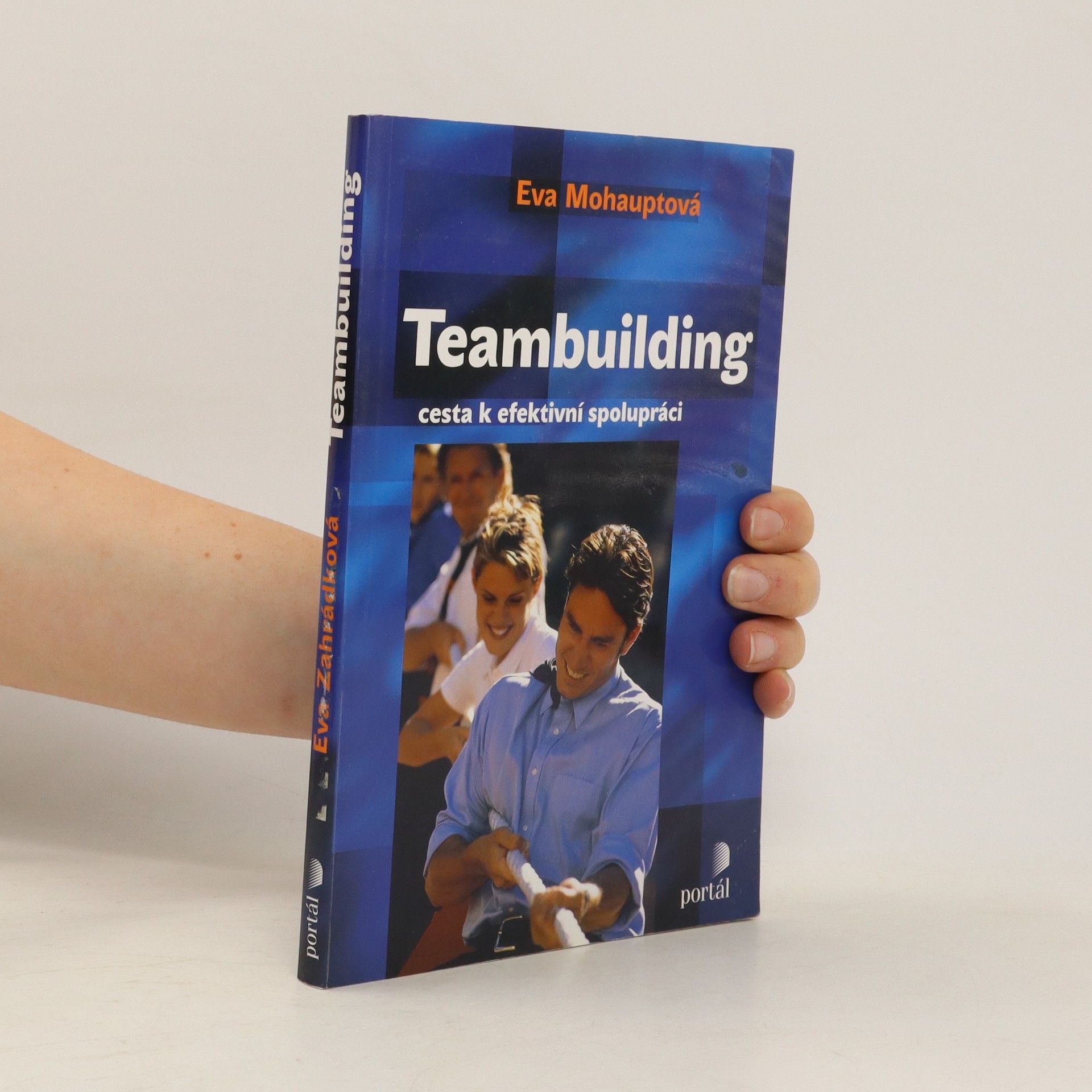 Eva Mohauptová Teambuilding - cesta k efektivní spolupráci